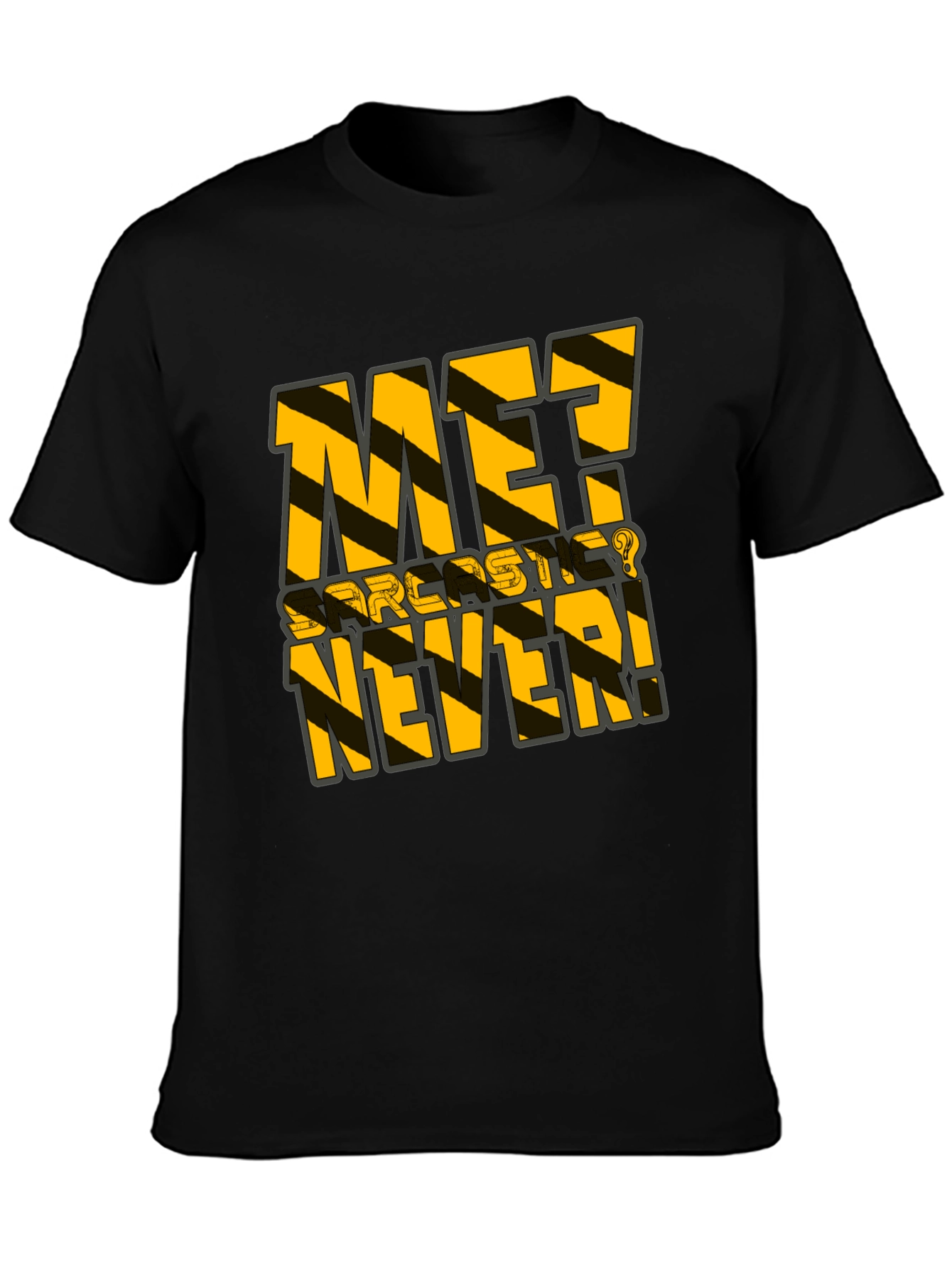 Sarcastic Never T-Shirt - Black Humor Tee