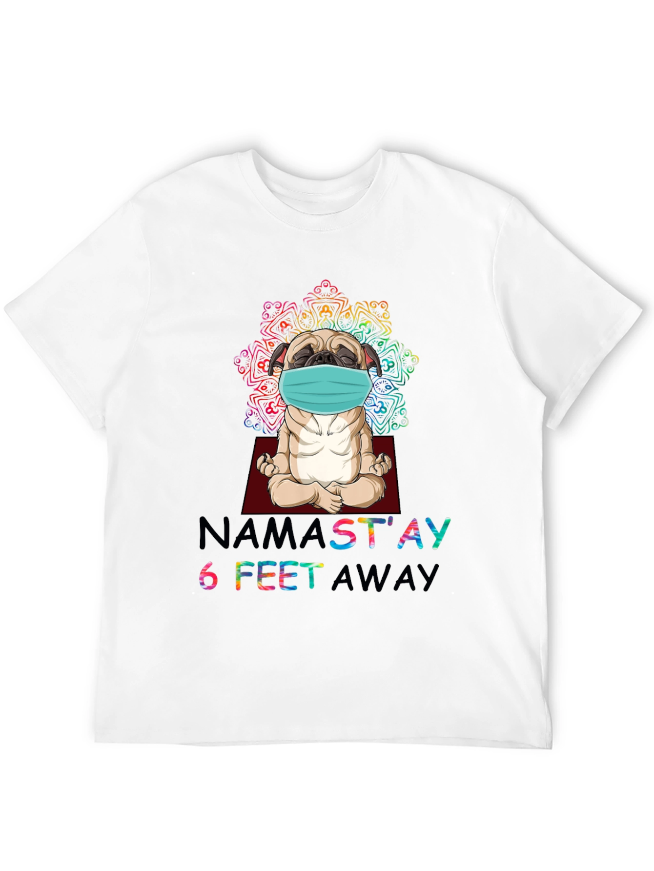Namastay 6 Feet Away Pug T-Shirt