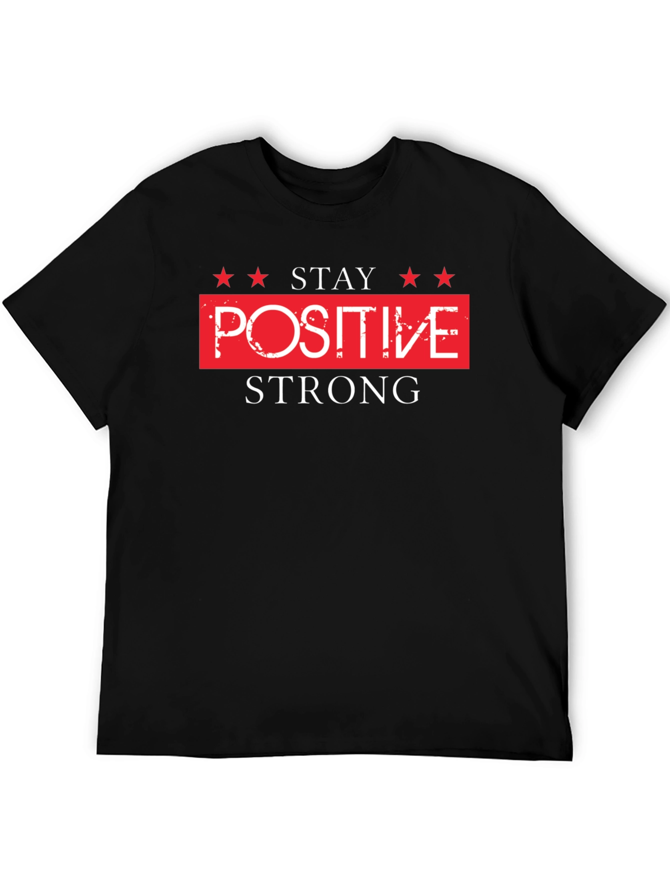 Stay Positive Strong Black T-Shirt
