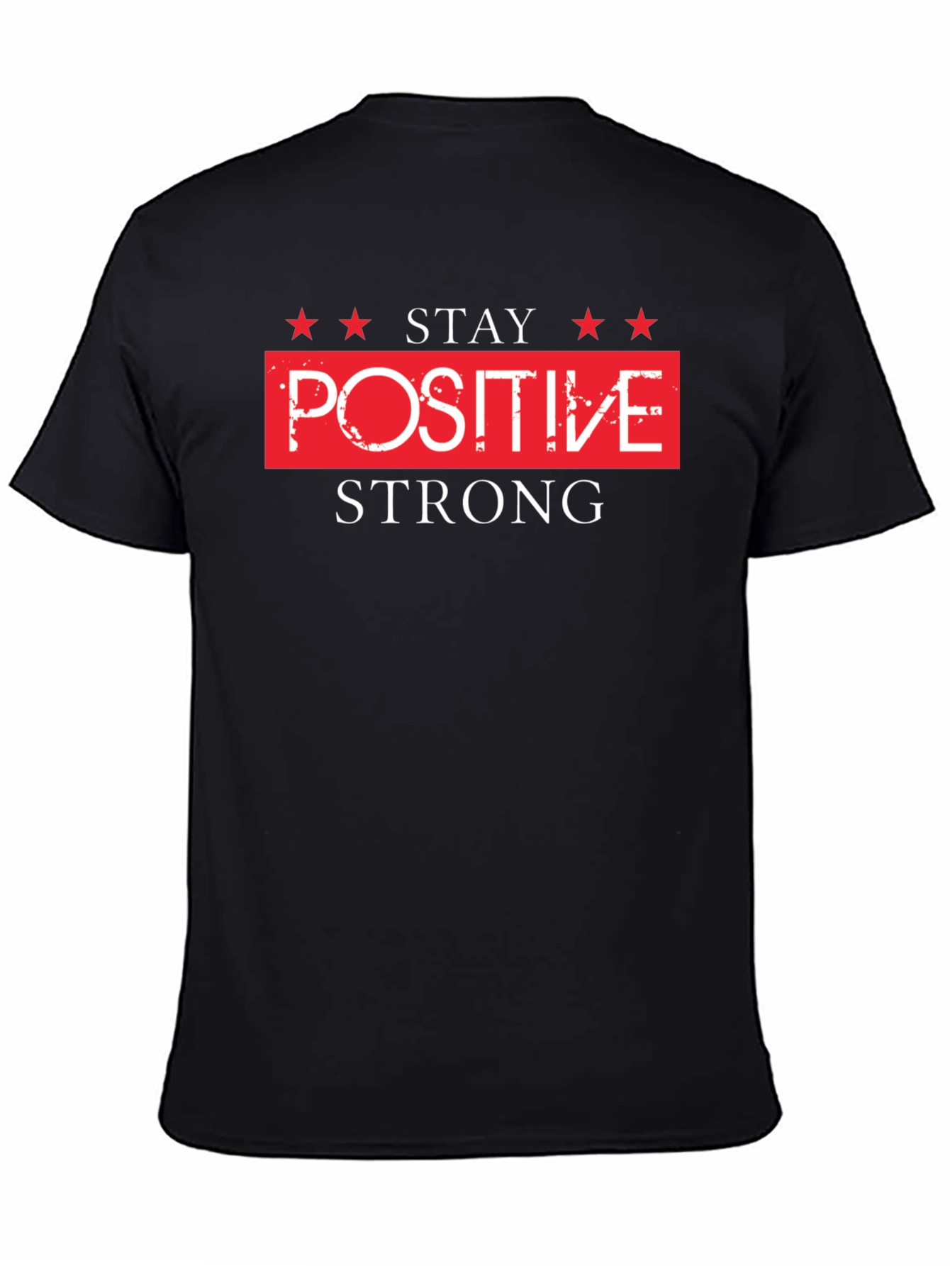 Stay Positive Strong Black T-Shirt