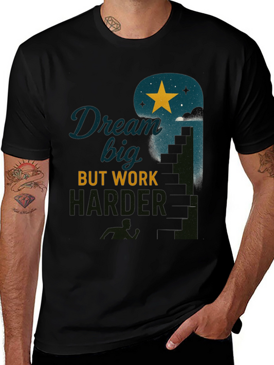 Dream Big Work Harder Graphic Tee