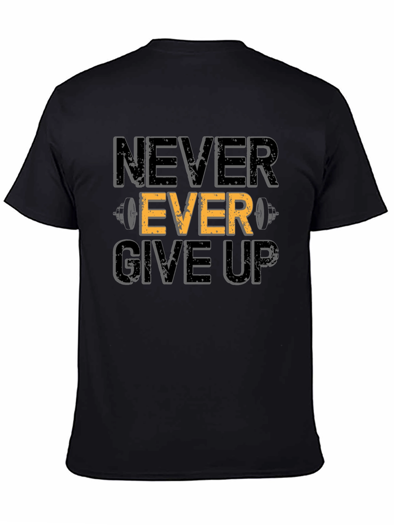 Never Ever Give Up Fitness T-Shirt