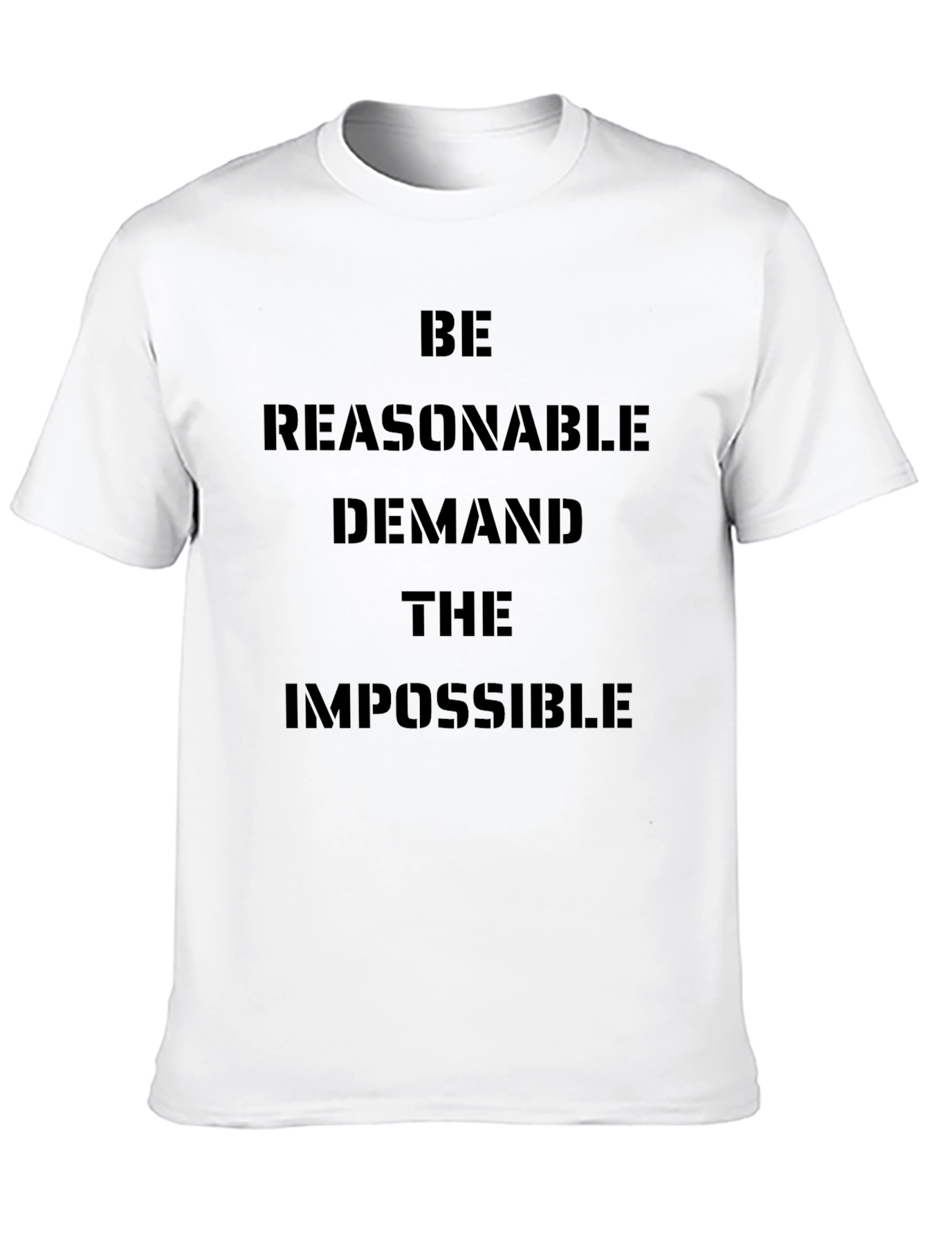 Be Reasonable Demand the Impossible Graphic Tee
