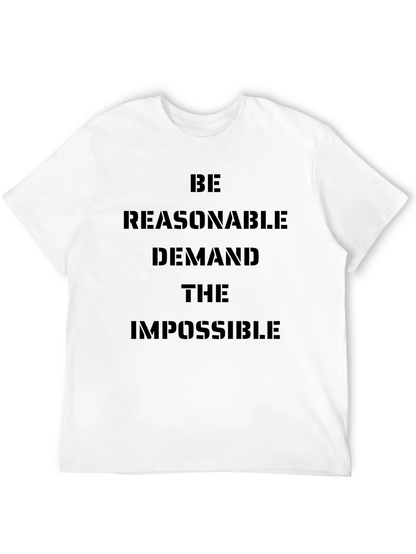 Be Reasonable Demand the Impossible Graphic Tee