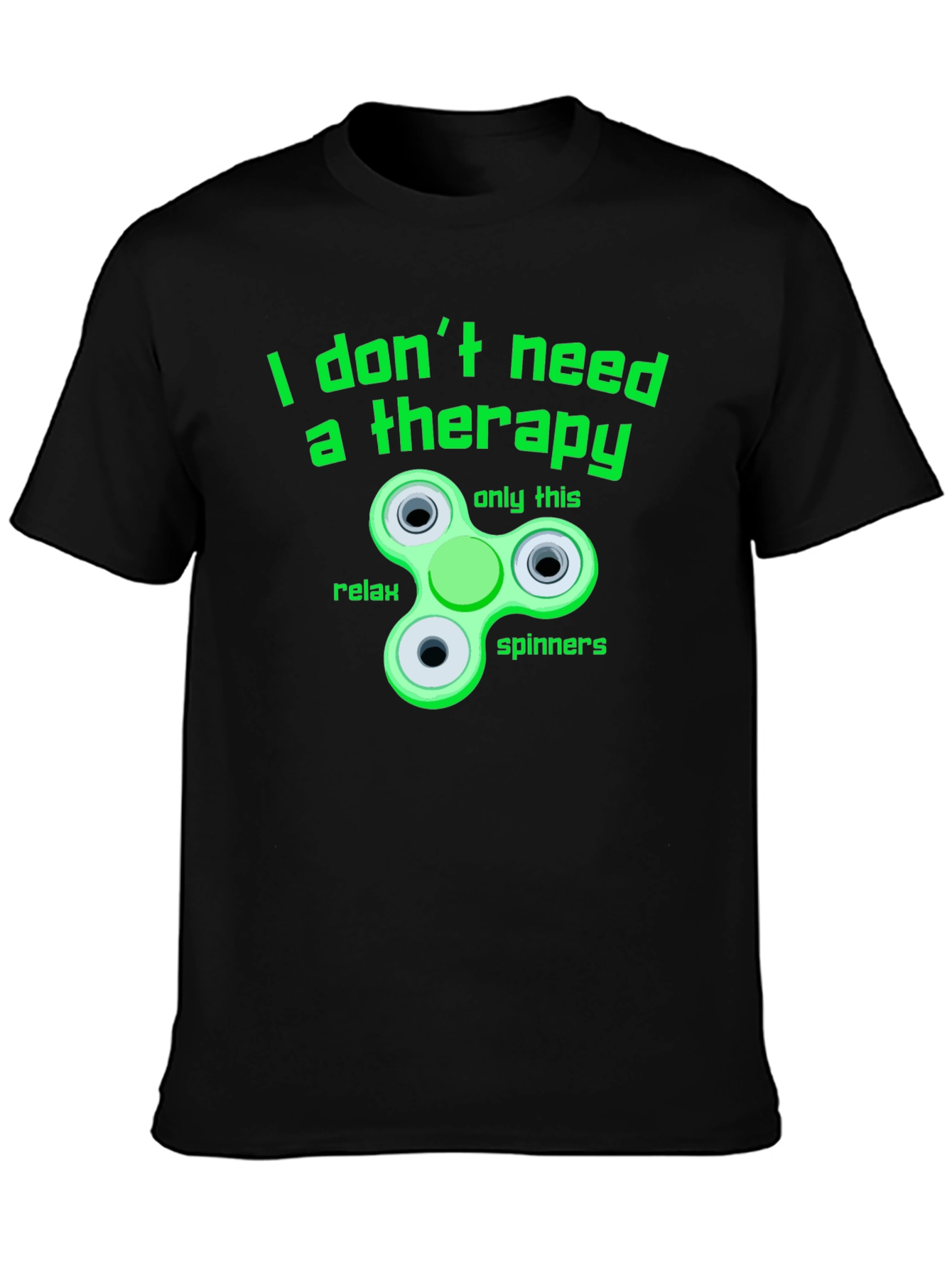 I Dont Need Therapy T-Shirt - Fidget Spinner Tee