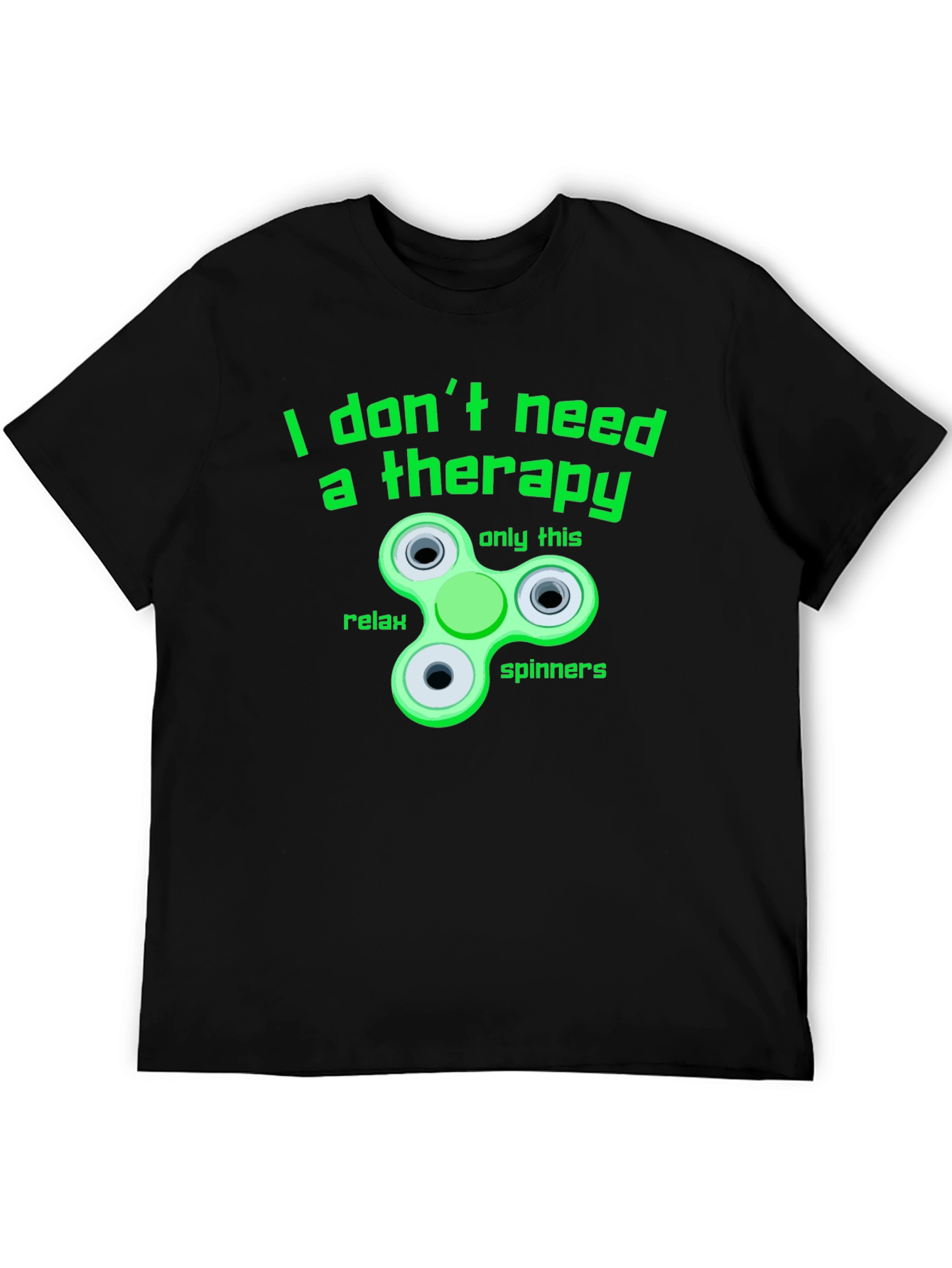 I Dont Need Therapy T-Shirt - Fidget Spinner Tee