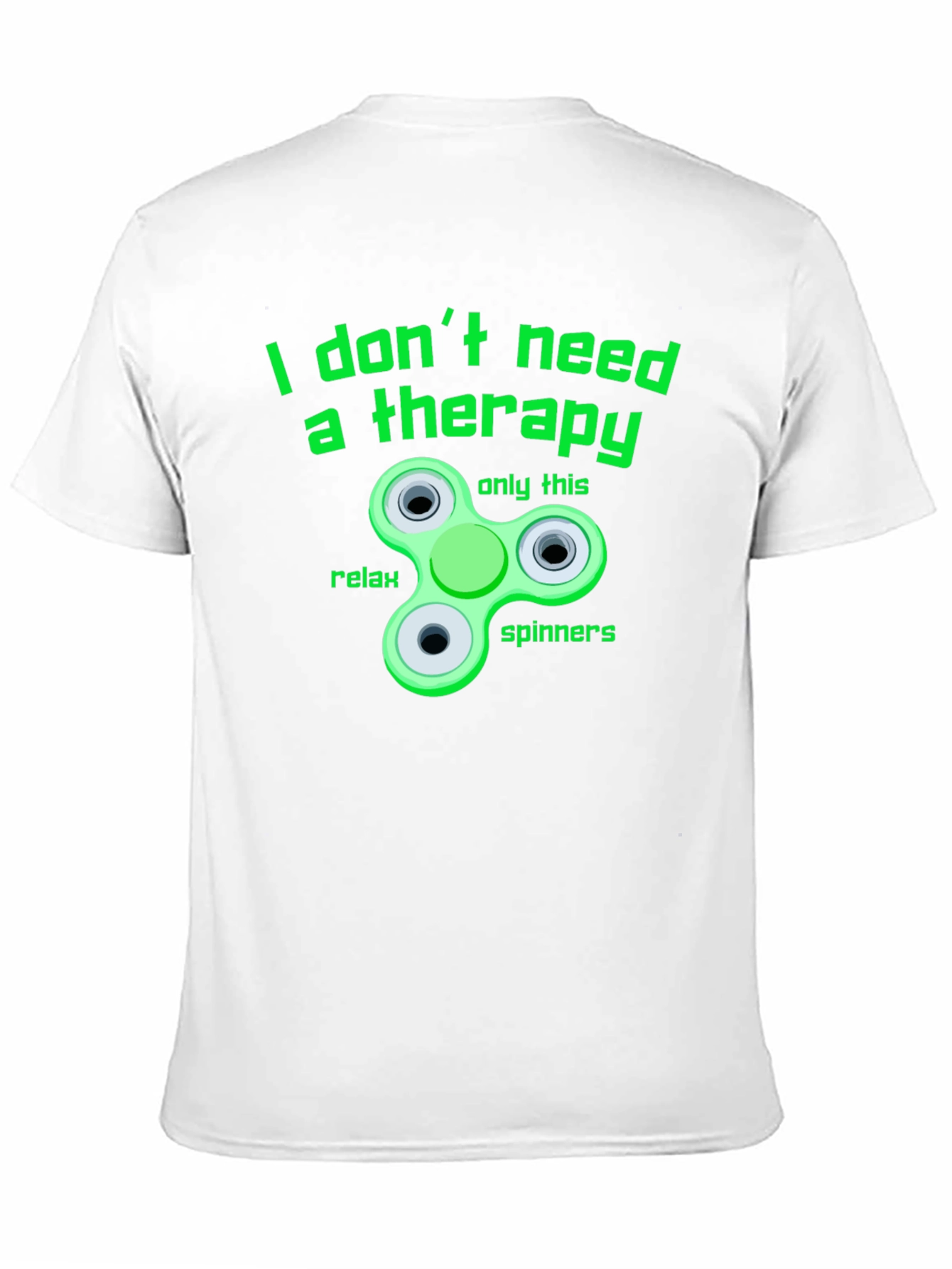 I Dont Need Therapy T-Shirt - Fidget Spinner Tee