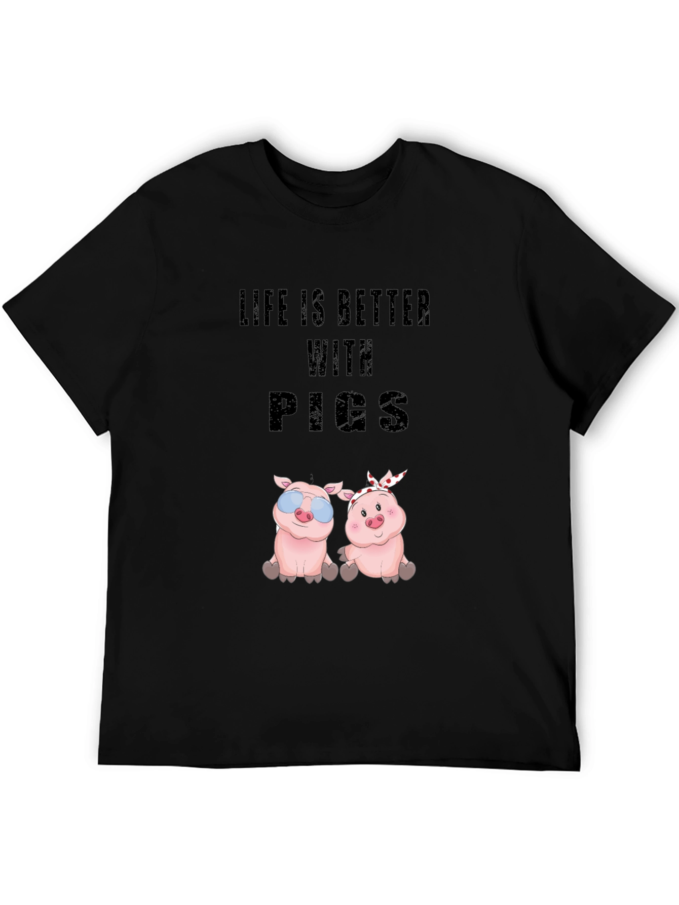 Life is Better With Pigs T-Shirt