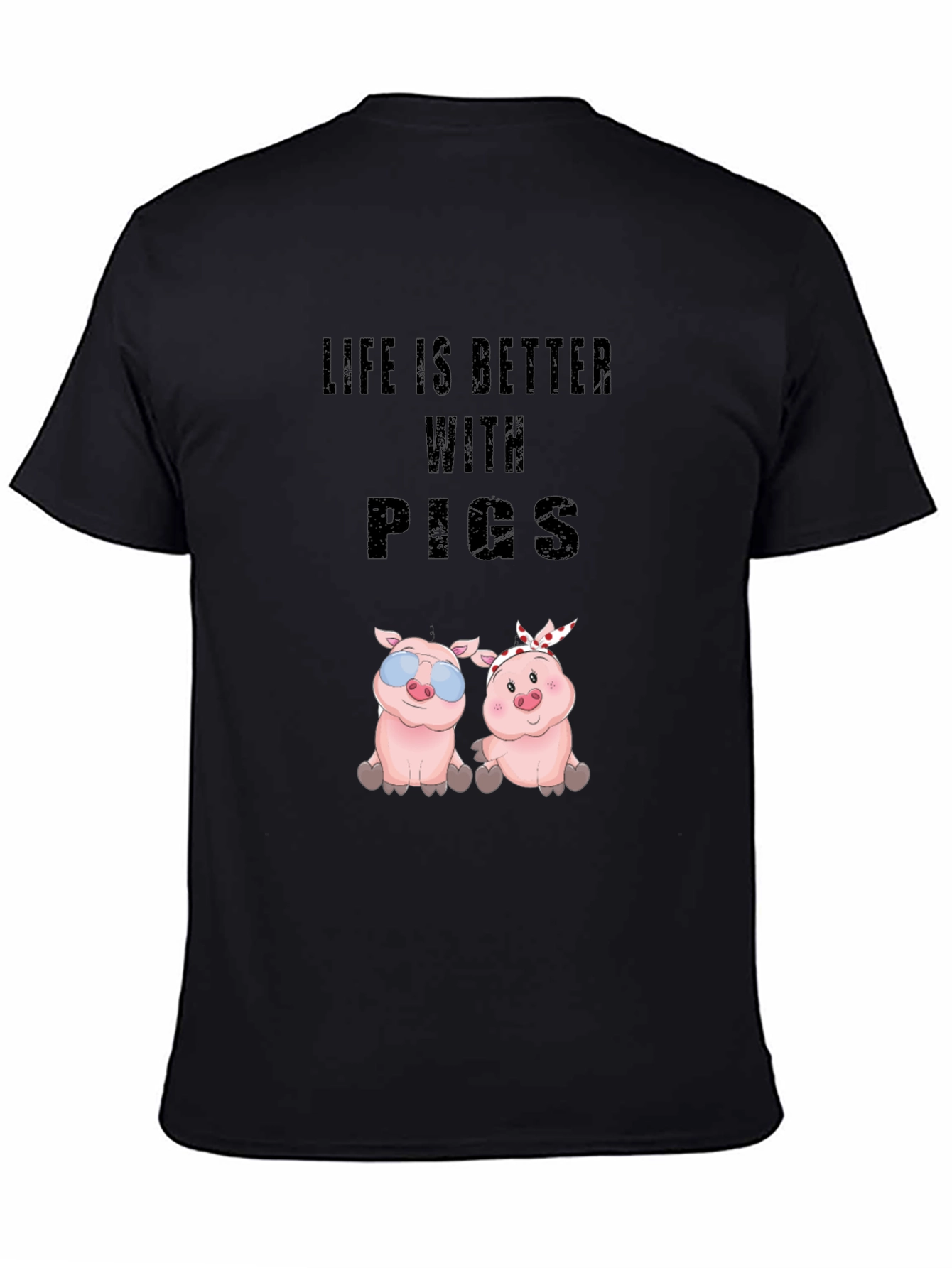 Life is Better With Pigs T-Shirt