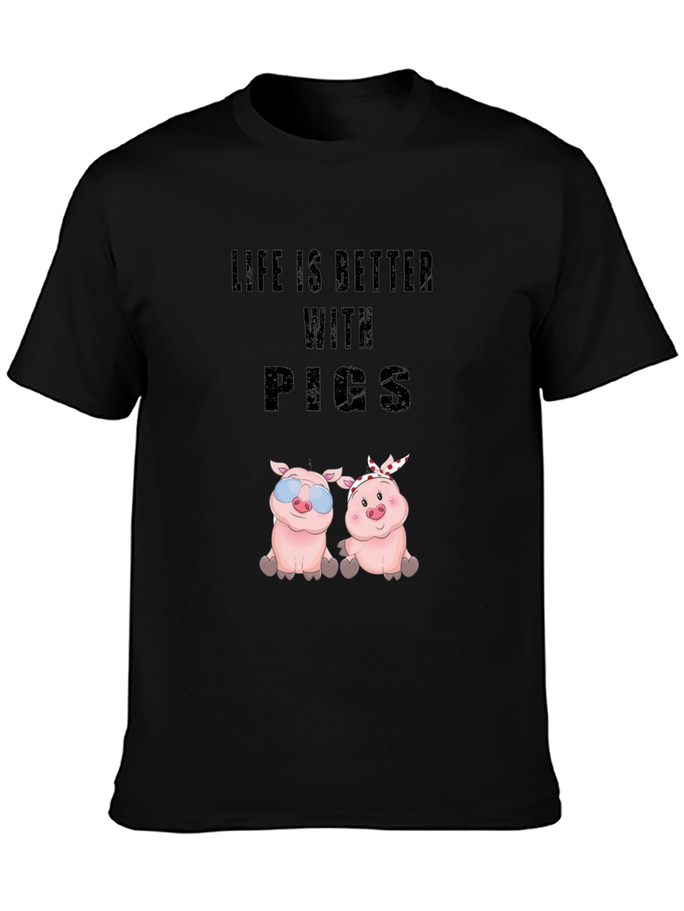 Life is Better With Pigs T-Shirt