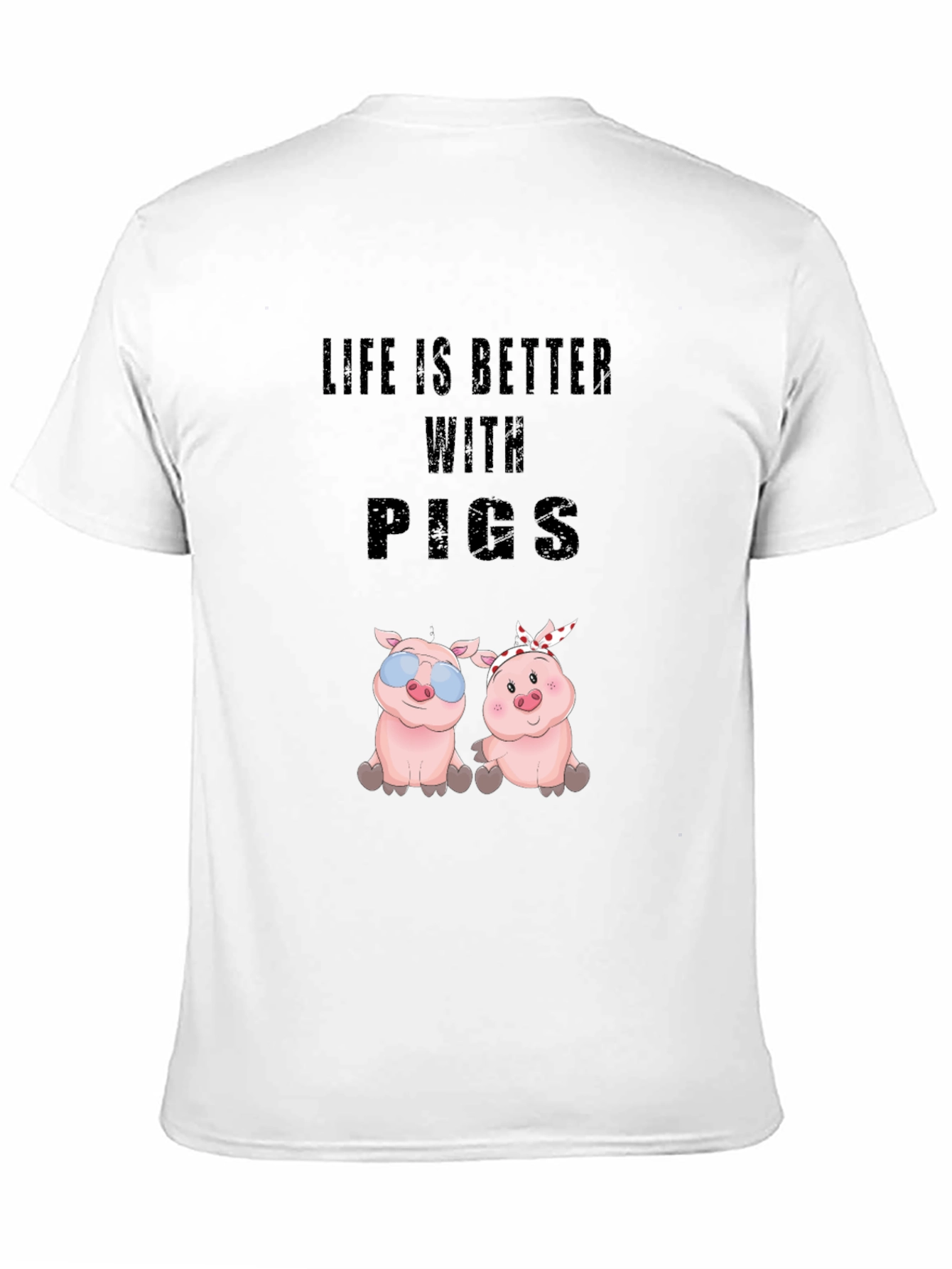 Life is Better With Pigs T-Shirt