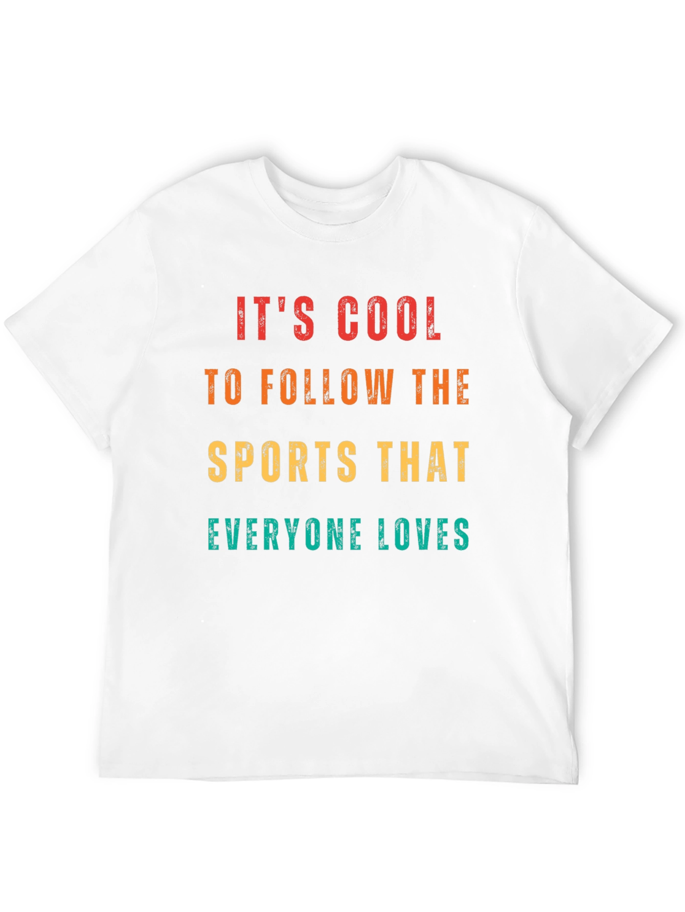 Its Cool To Follow Sports T-Shirt