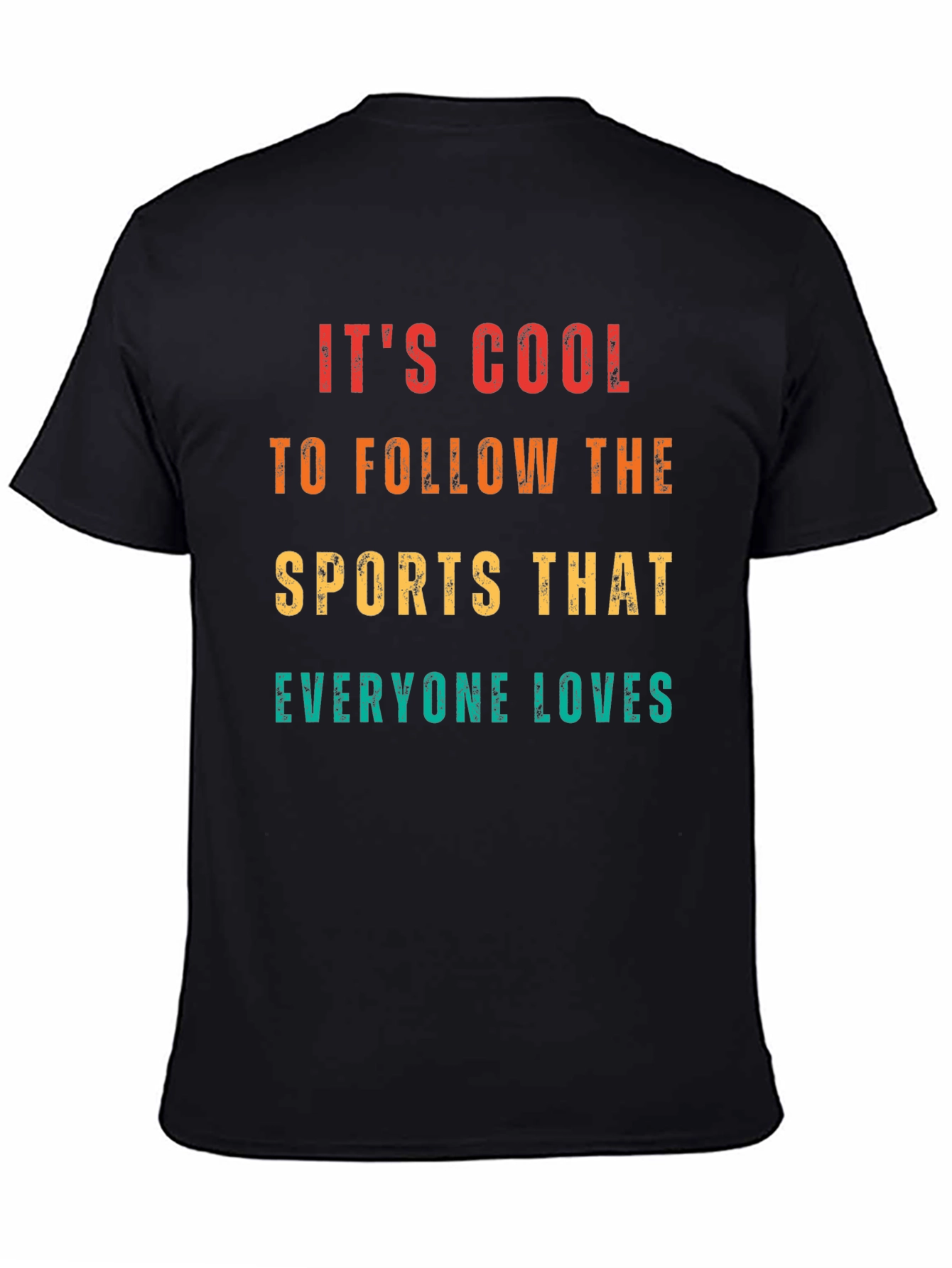 Its Cool To Follow Sports T-Shirt