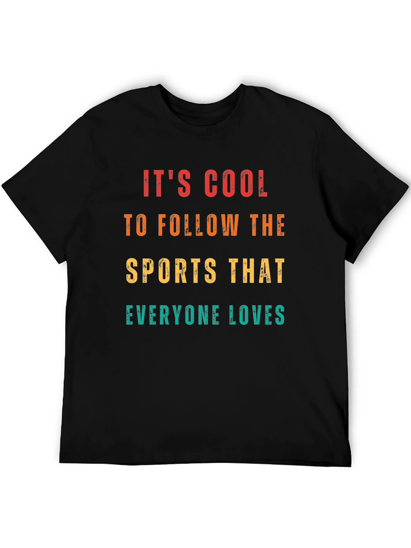 Its Cool To Follow Sports T-Shirt
