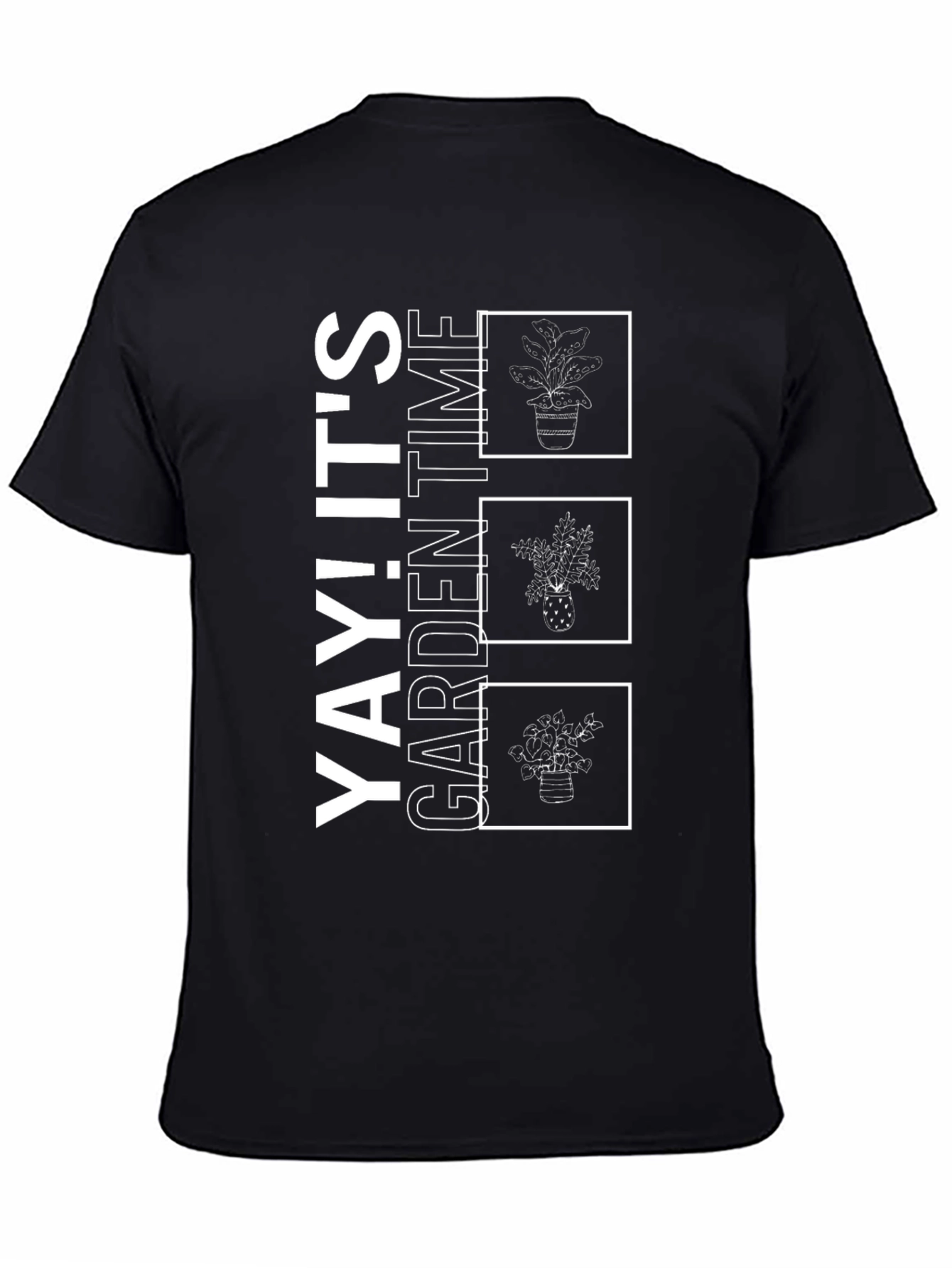 YAY! Its Garden Time T-Shirt