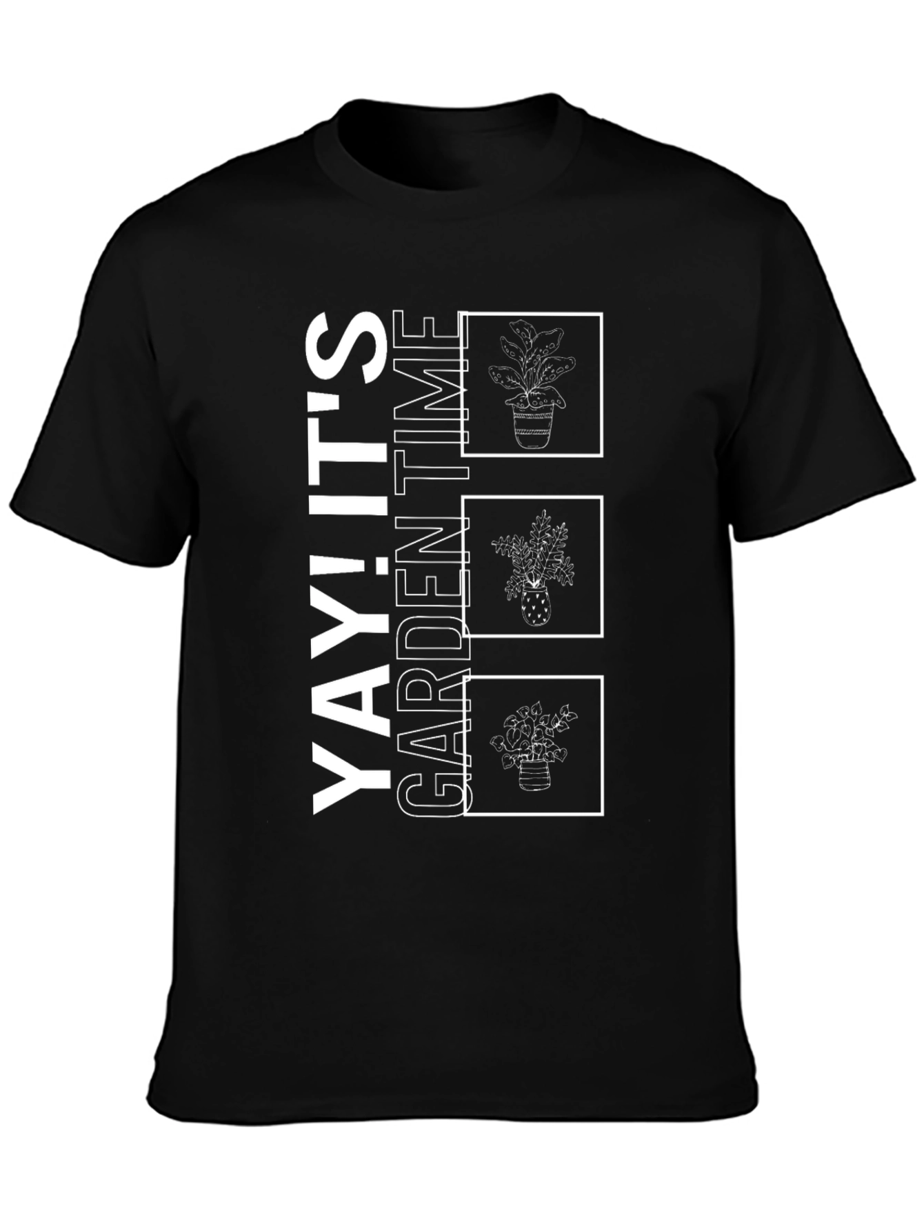 YAY! Its Garden Time T-Shirt