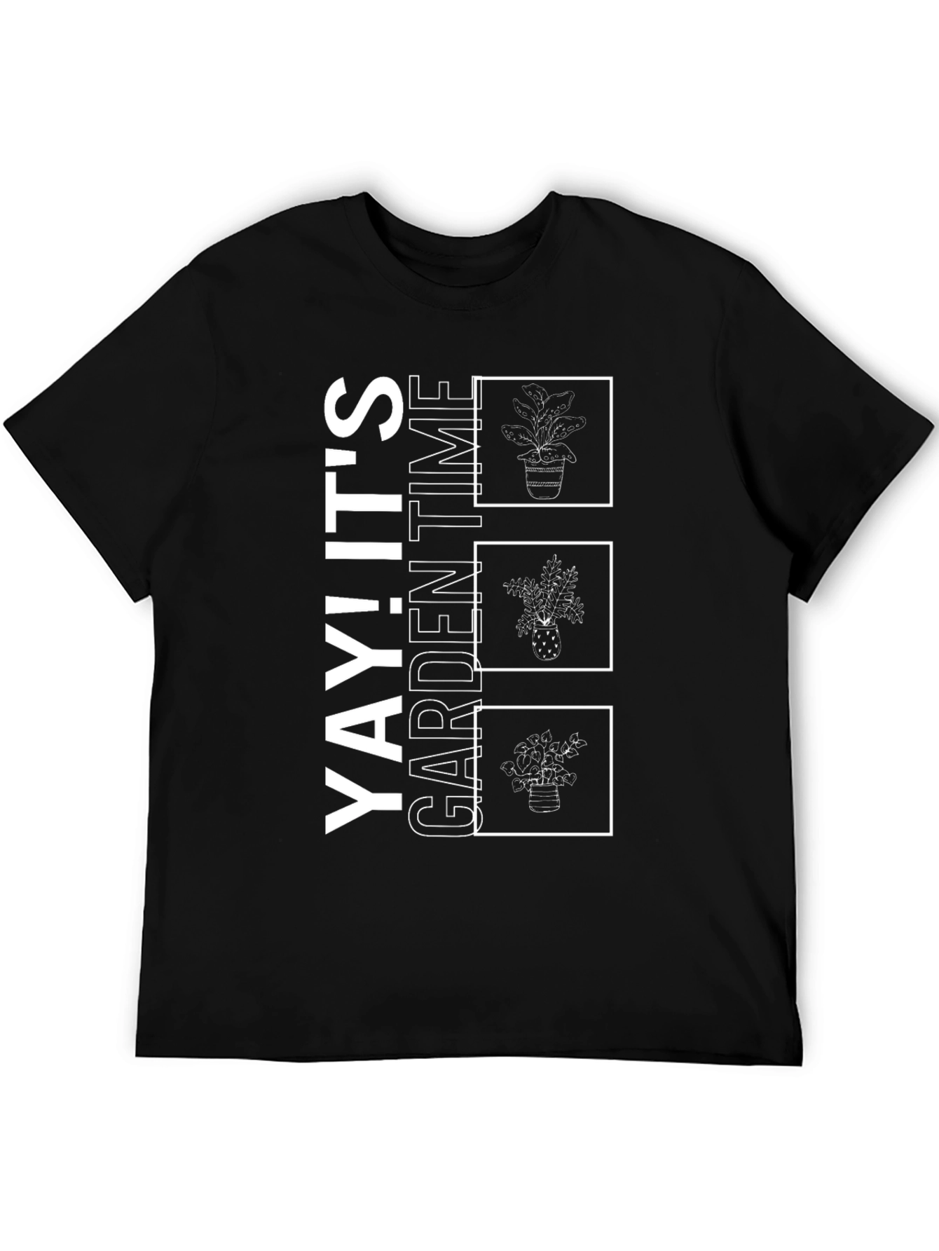 YAY! Its Garden Time T-Shirt