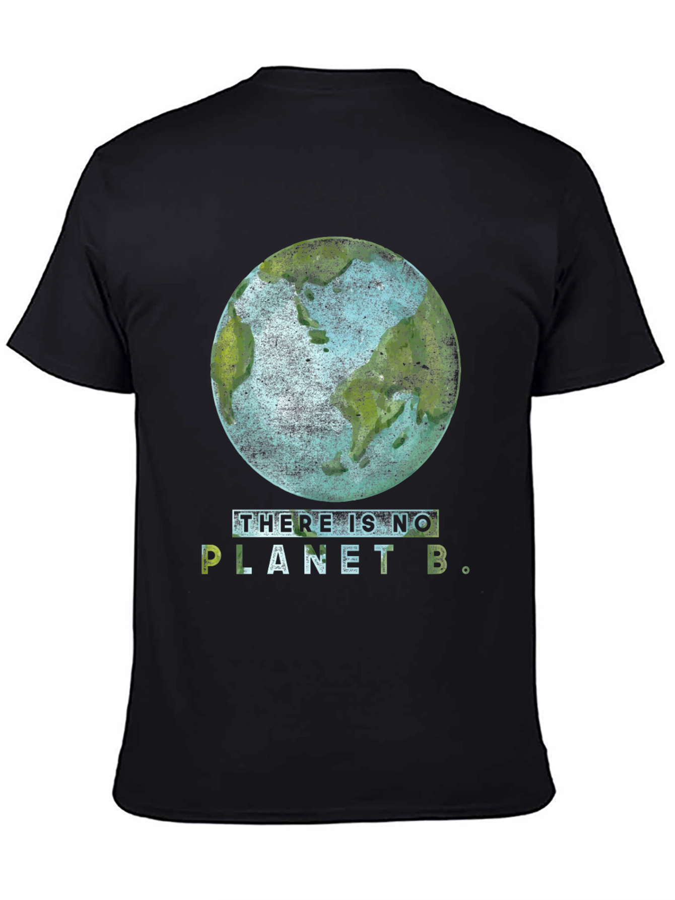 Earth T-Shirt - There Is No Planet B