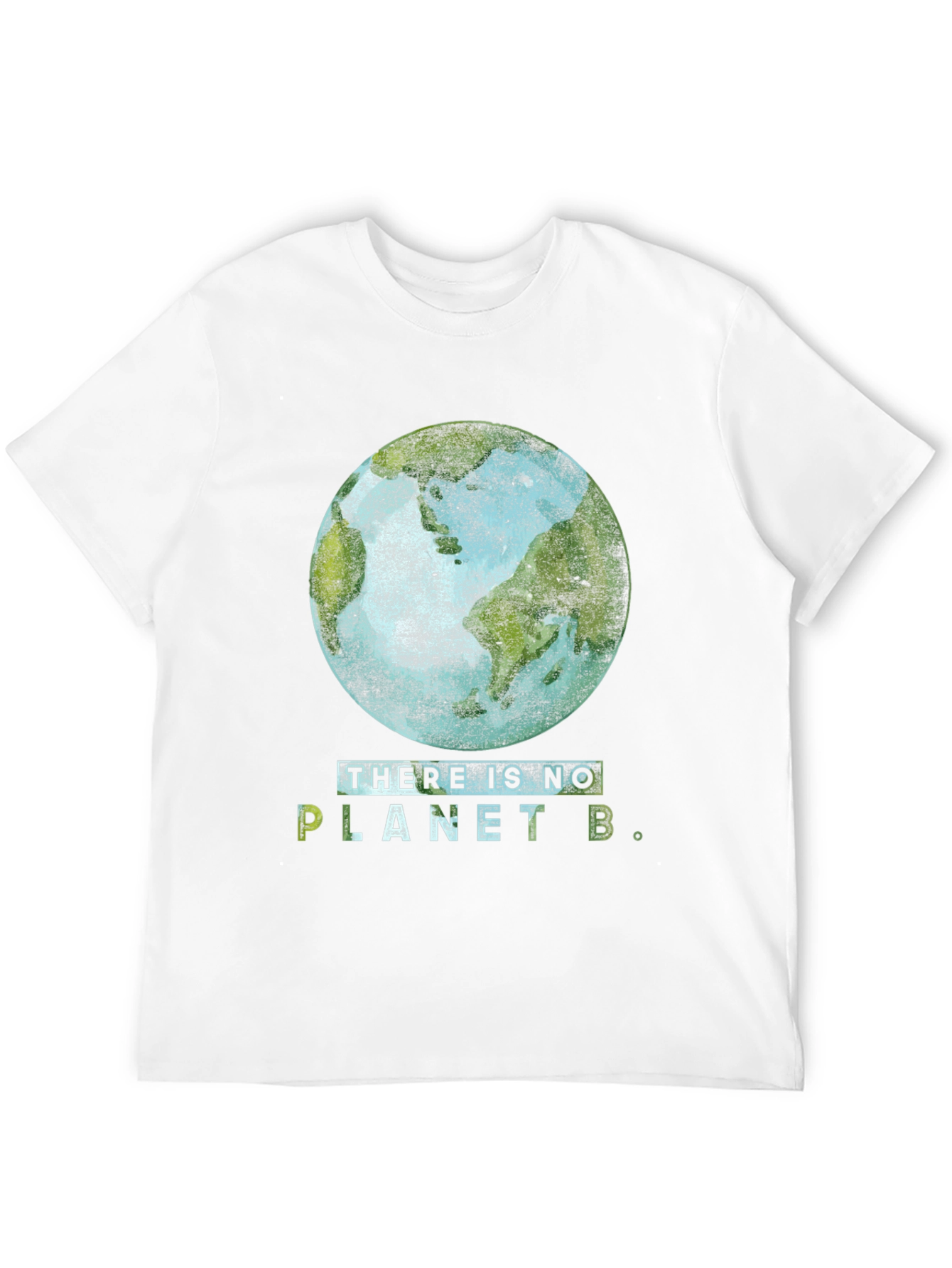 Earth T-Shirt - There Is No Planet B