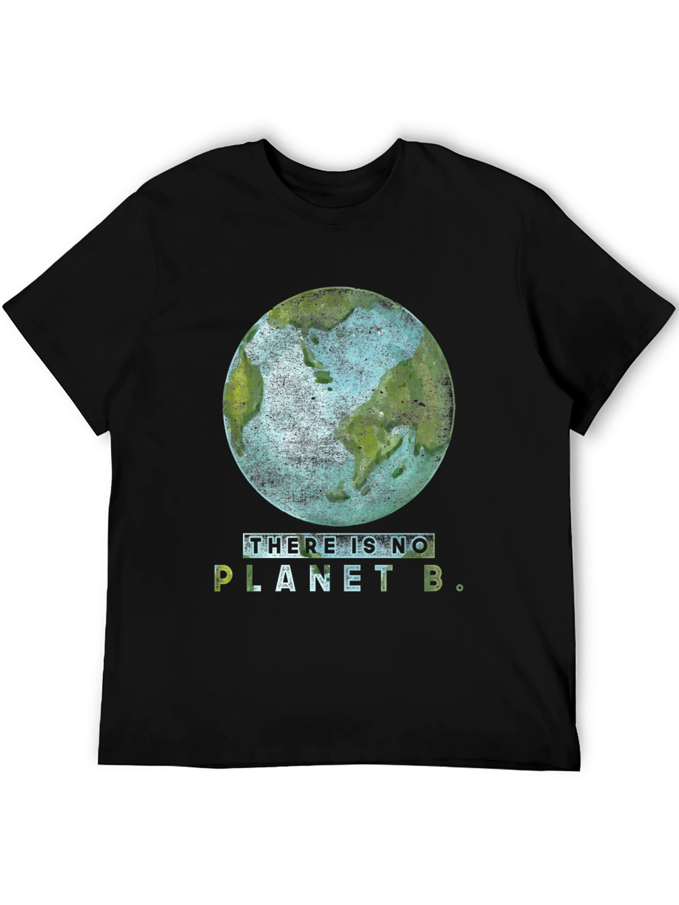 Earth T-Shirt - There Is No Planet B
