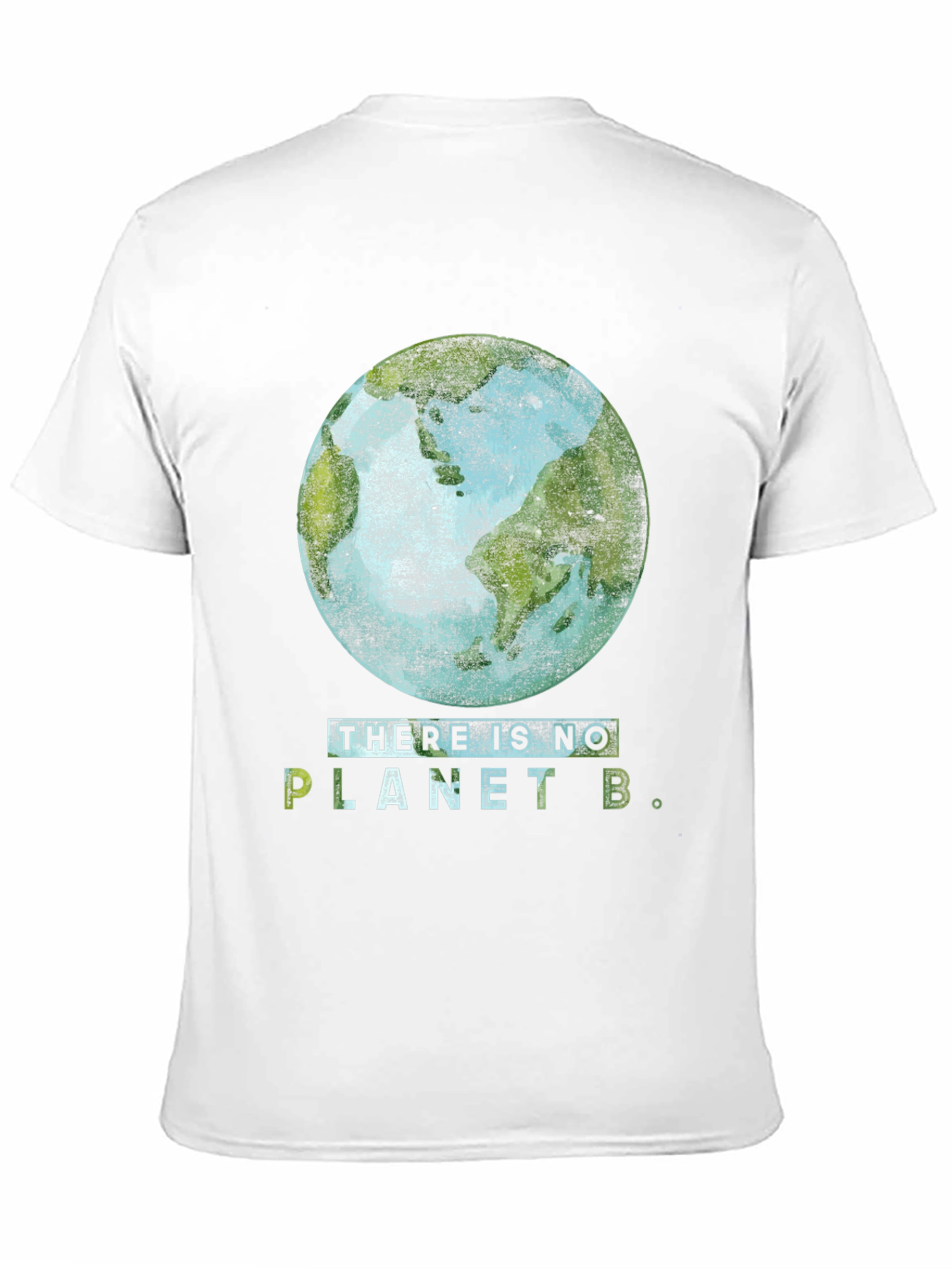 Earth T-Shirt - There Is No Planet B