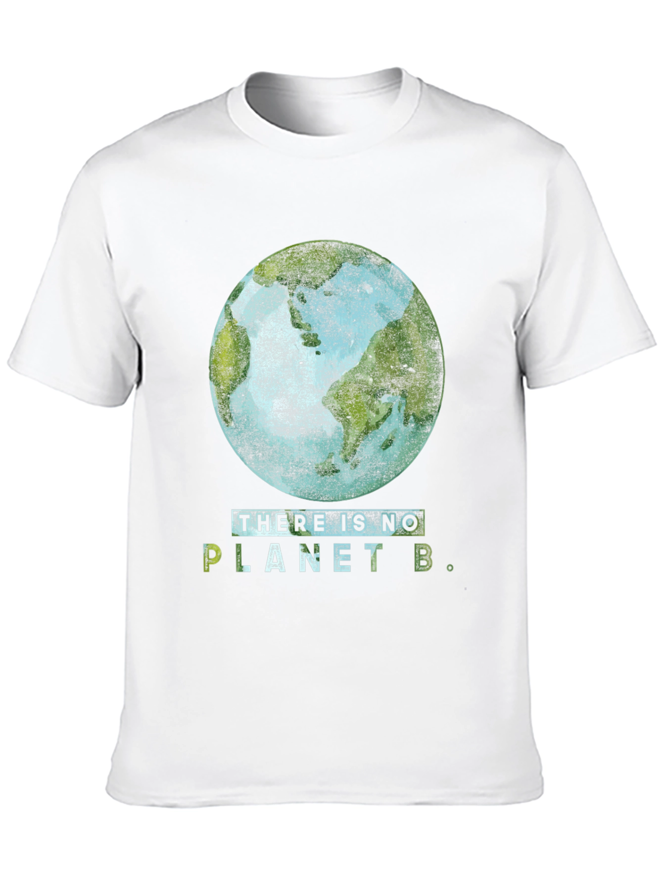 Earth T-Shirt - There Is No Planet B