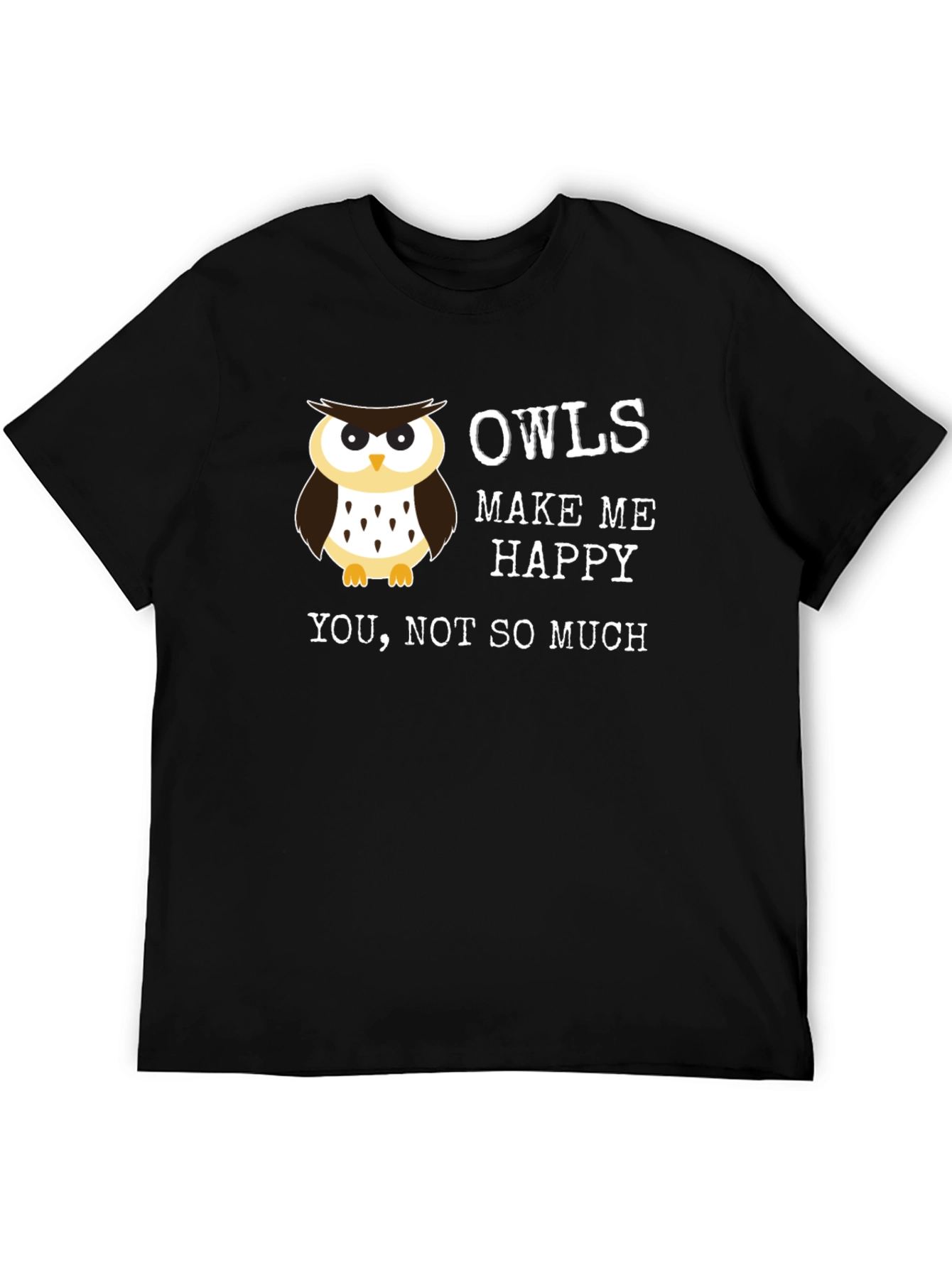 Funny Owl T-Shirt - Owls Make Me Happy