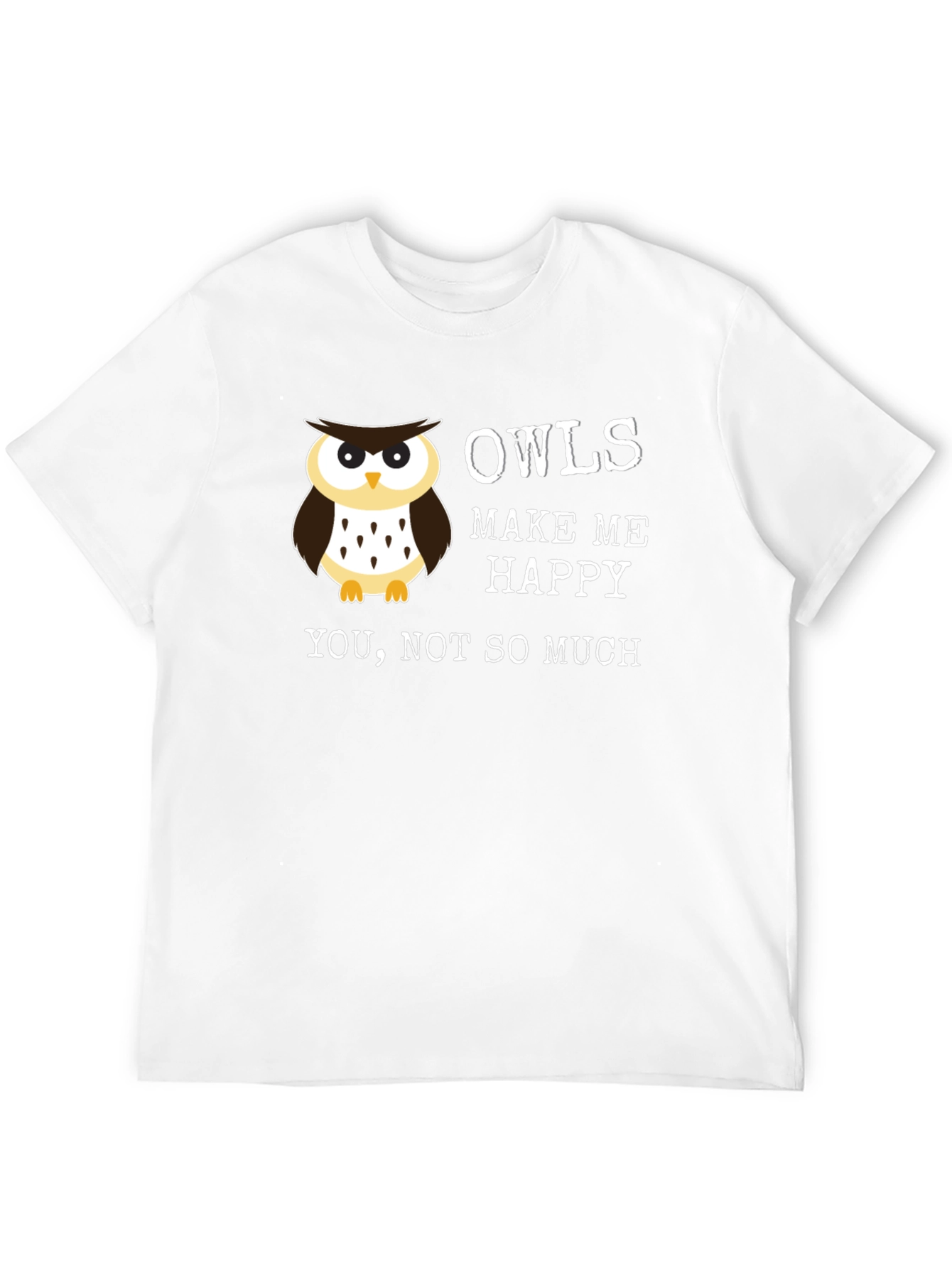 Funny Owl T-Shirt - Owls Make Me Happy