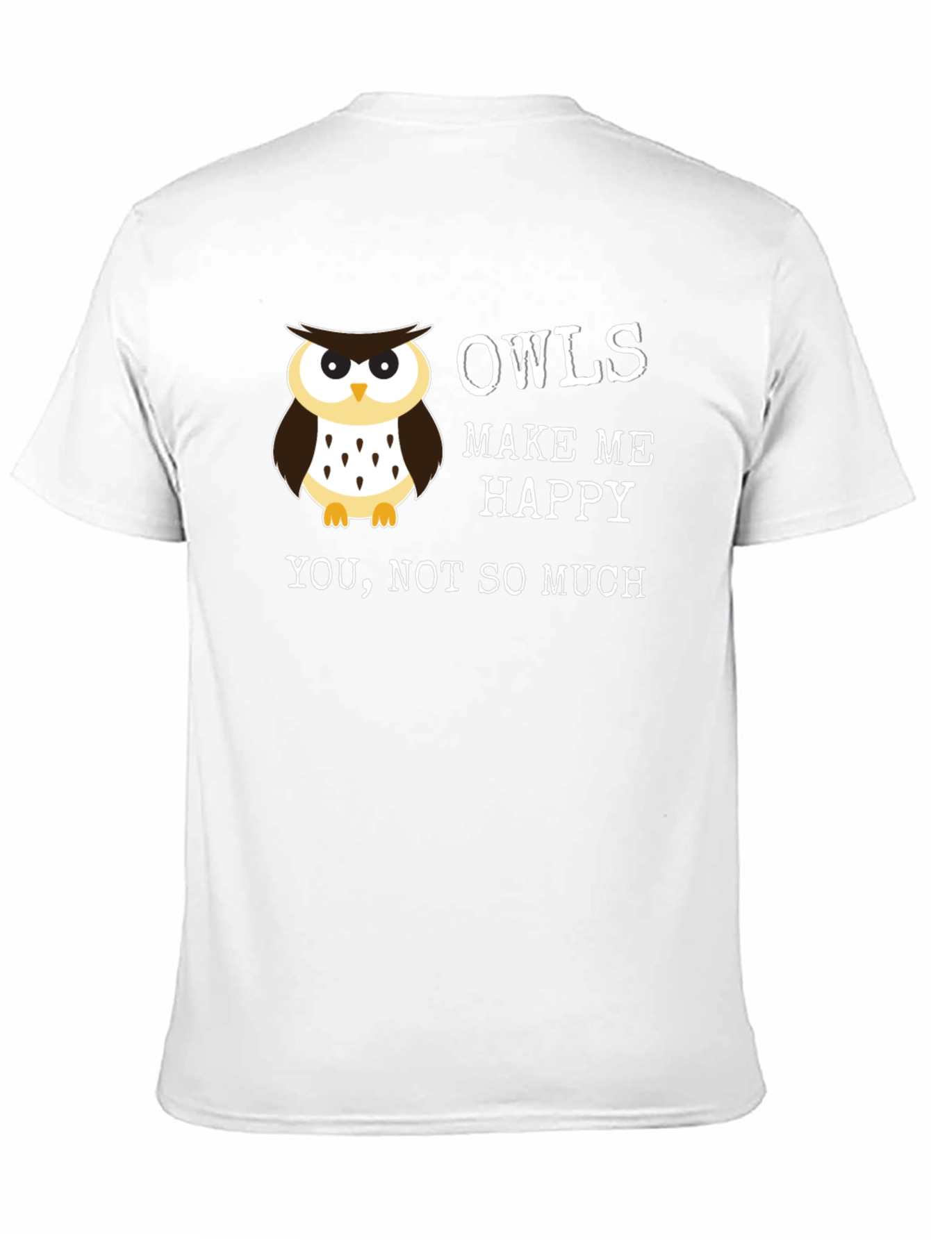 Funny Owl T-Shirt - Owls Make Me Happy