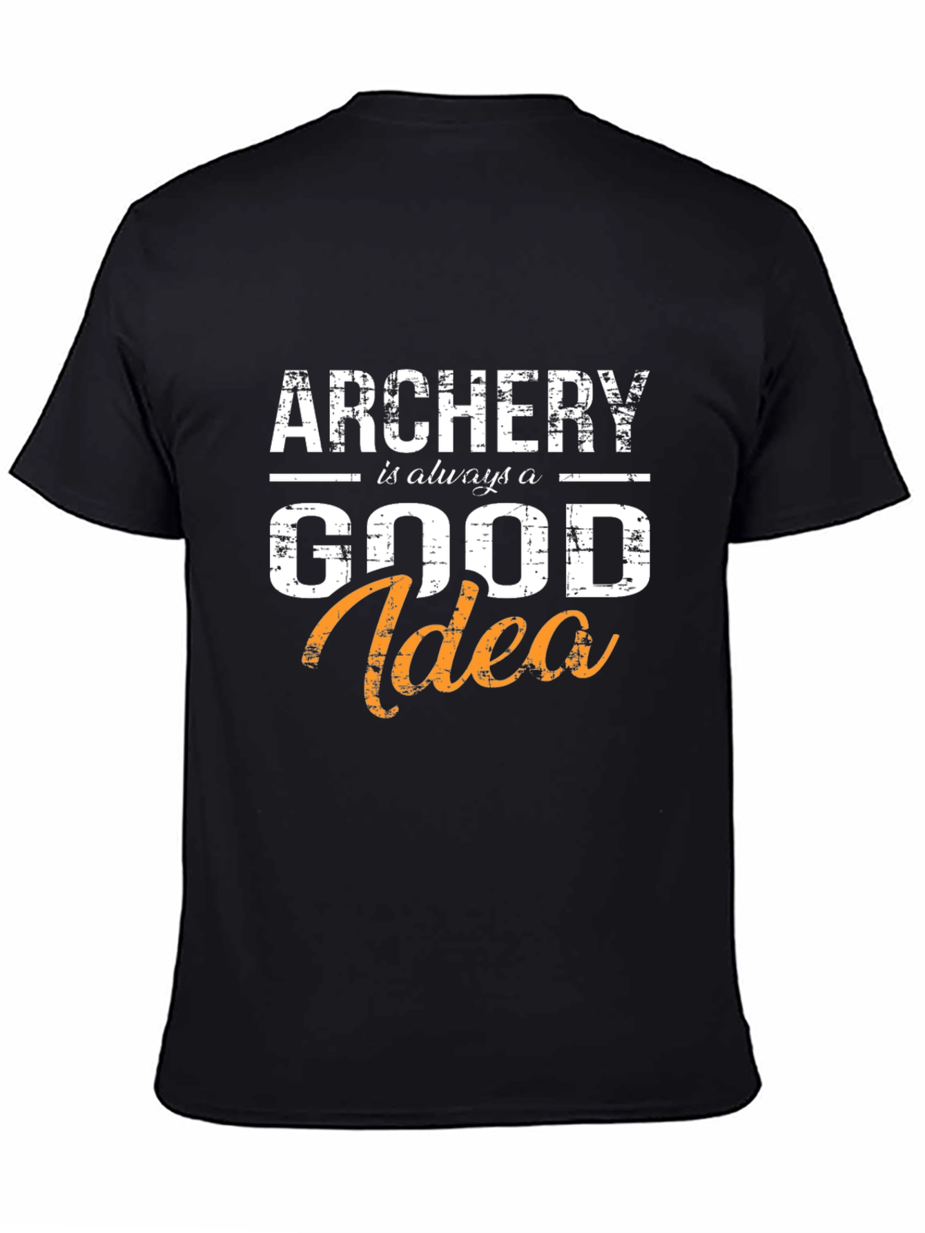 Archery is Always a Good Idea T-Shirt