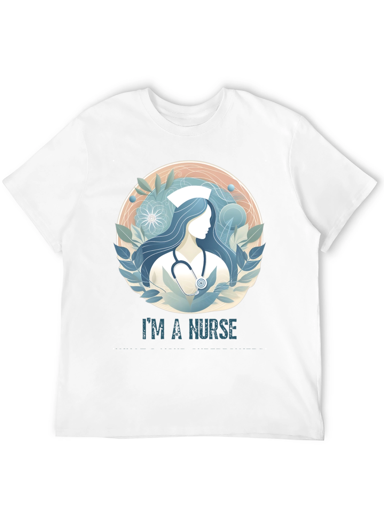 Im A Nurse T-Shirt - Medical Professional Apparel