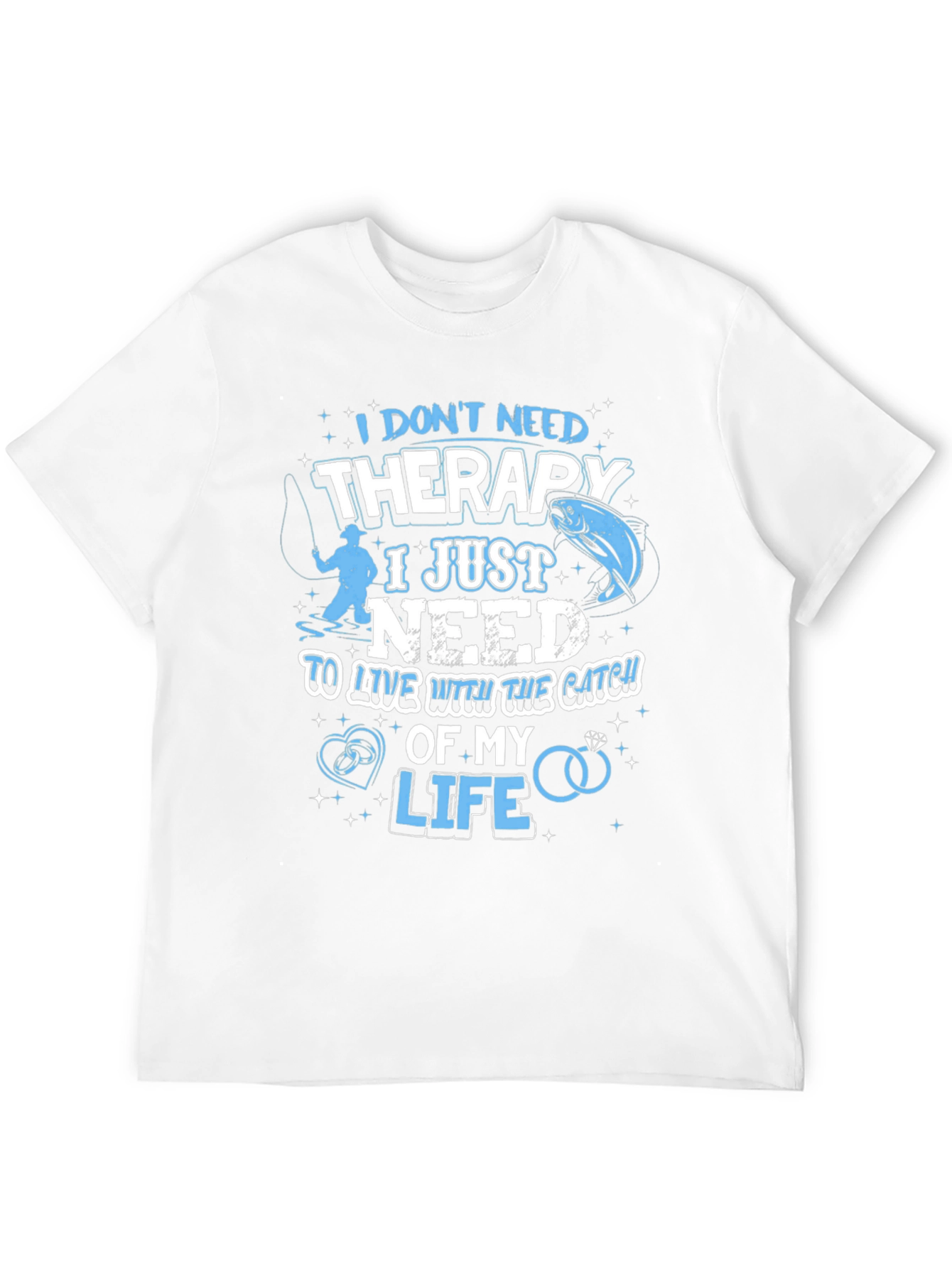 Fishing Therapy T-Shirt - Catch of My Life