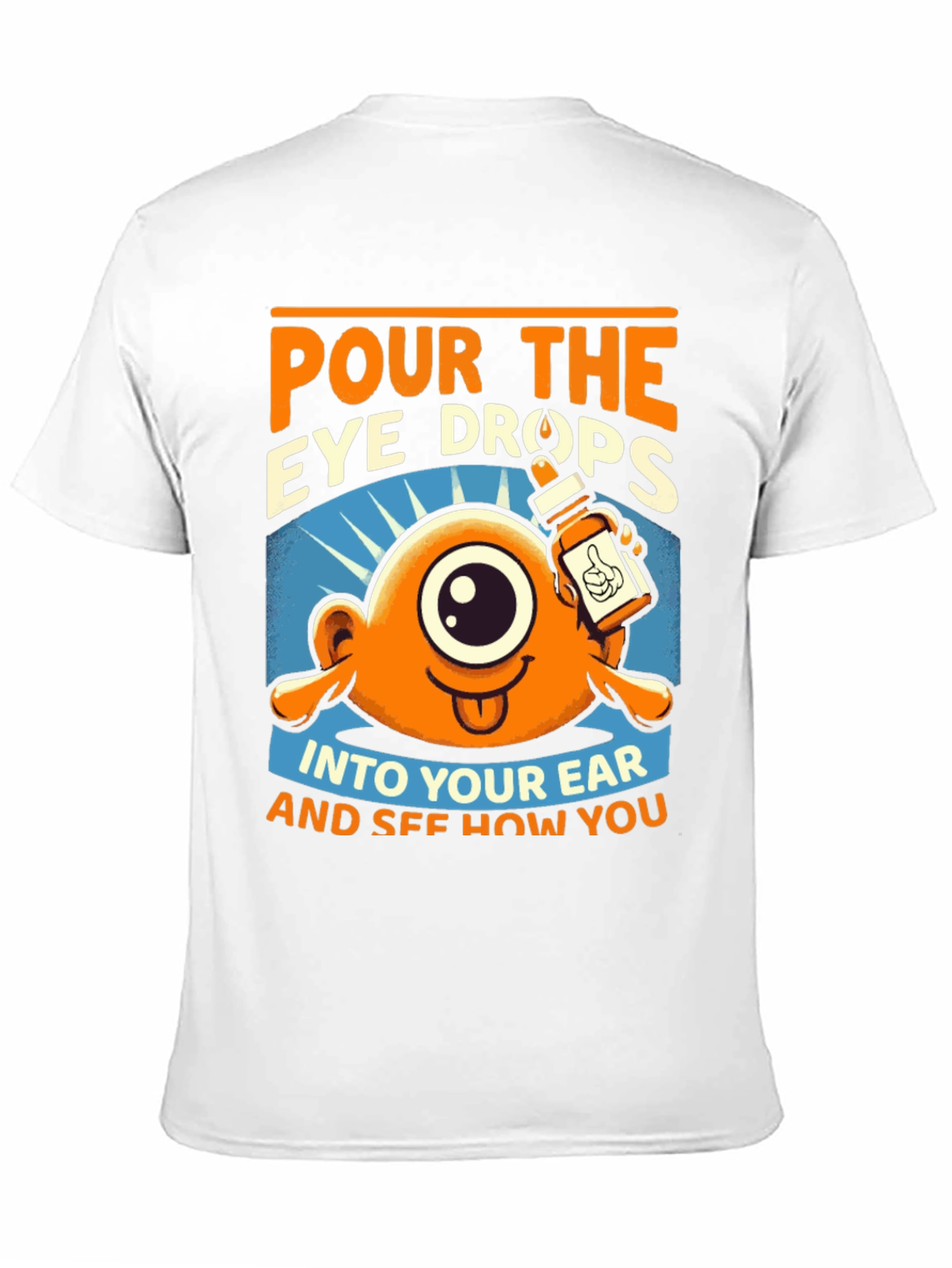 Pour the Eye Drops T-Shirt: Humorous Cartoon Tee