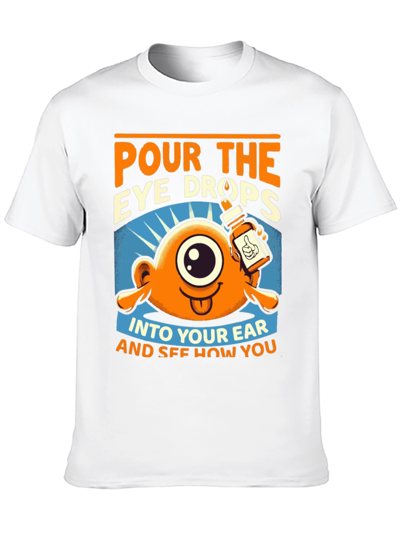 Pour the Eye Drops T-Shirt: Humorous Cartoon Tee