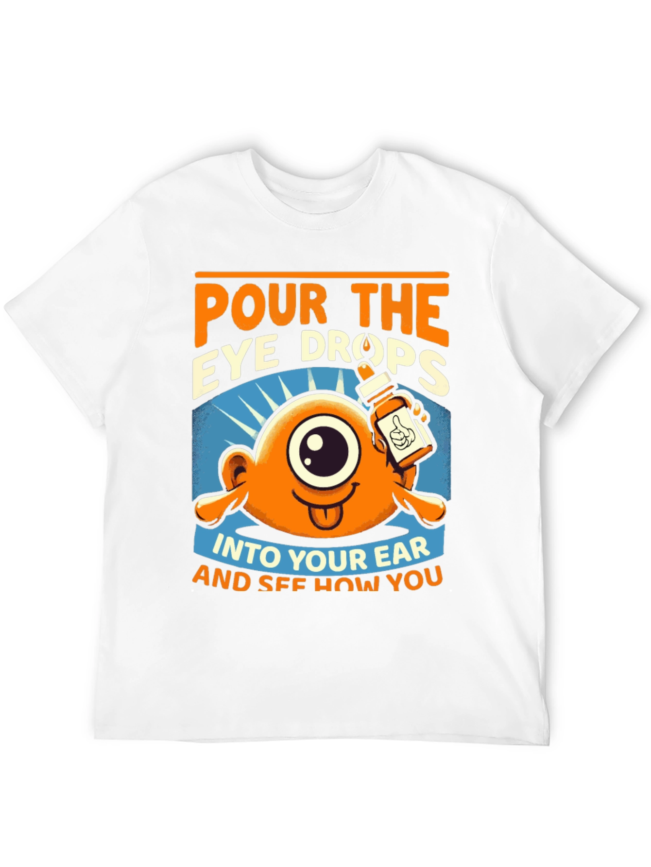 Pour the Eye Drops T-Shirt: Humorous Cartoon Tee