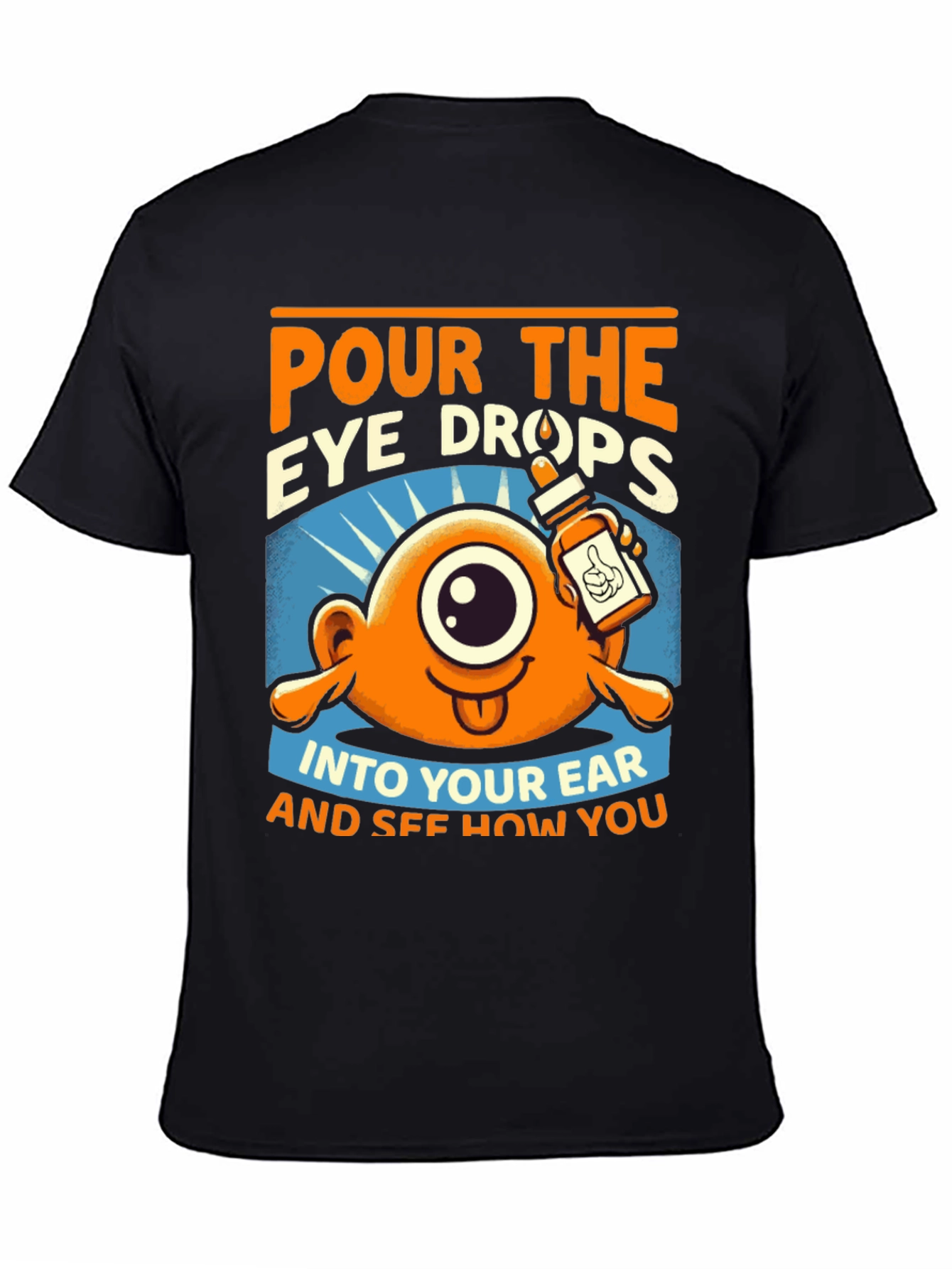 Pour the Eye Drops T-Shirt: Humorous Cartoon Tee