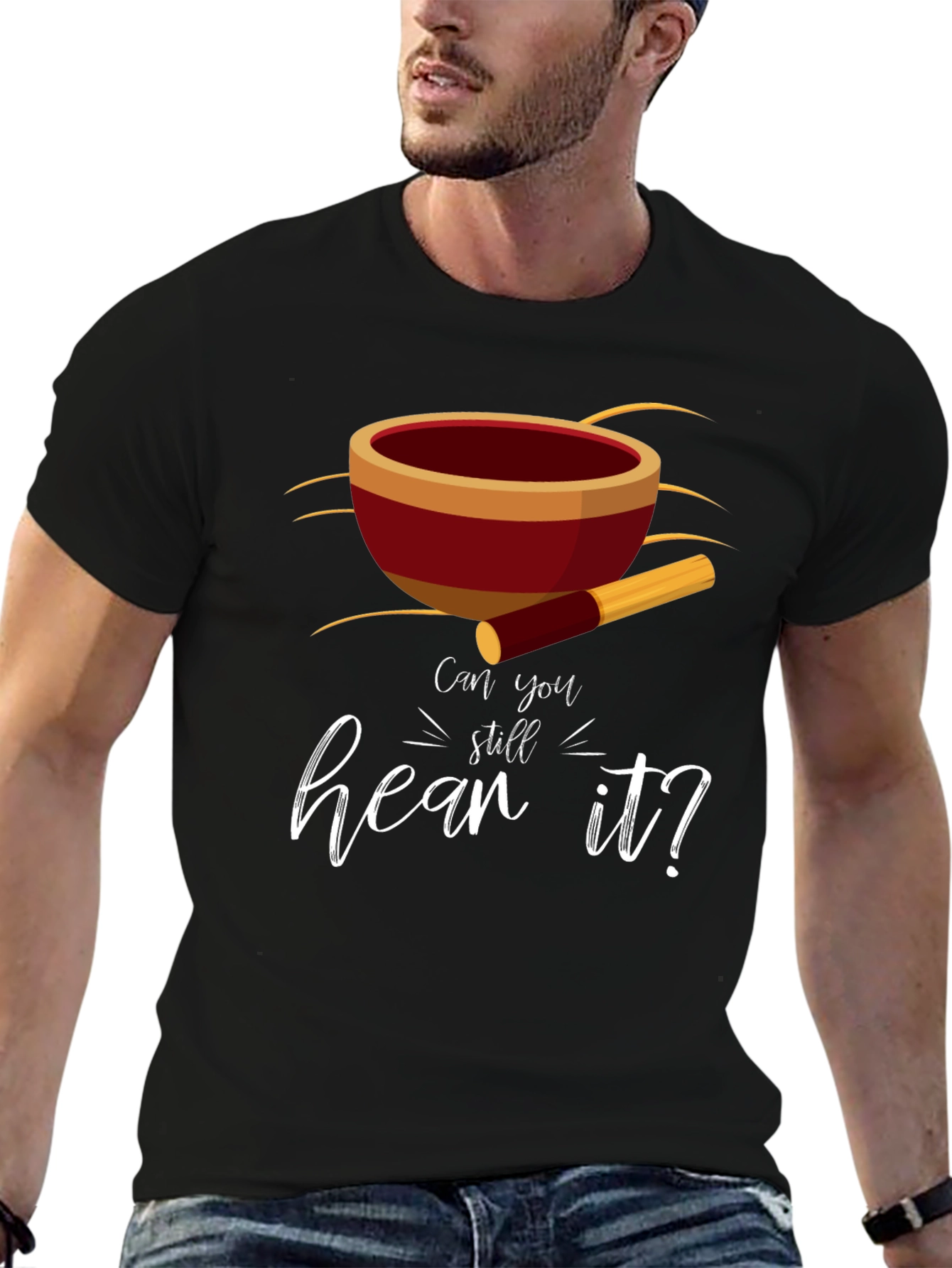 Singing Bowl Tee - Can You Still Hear It?
