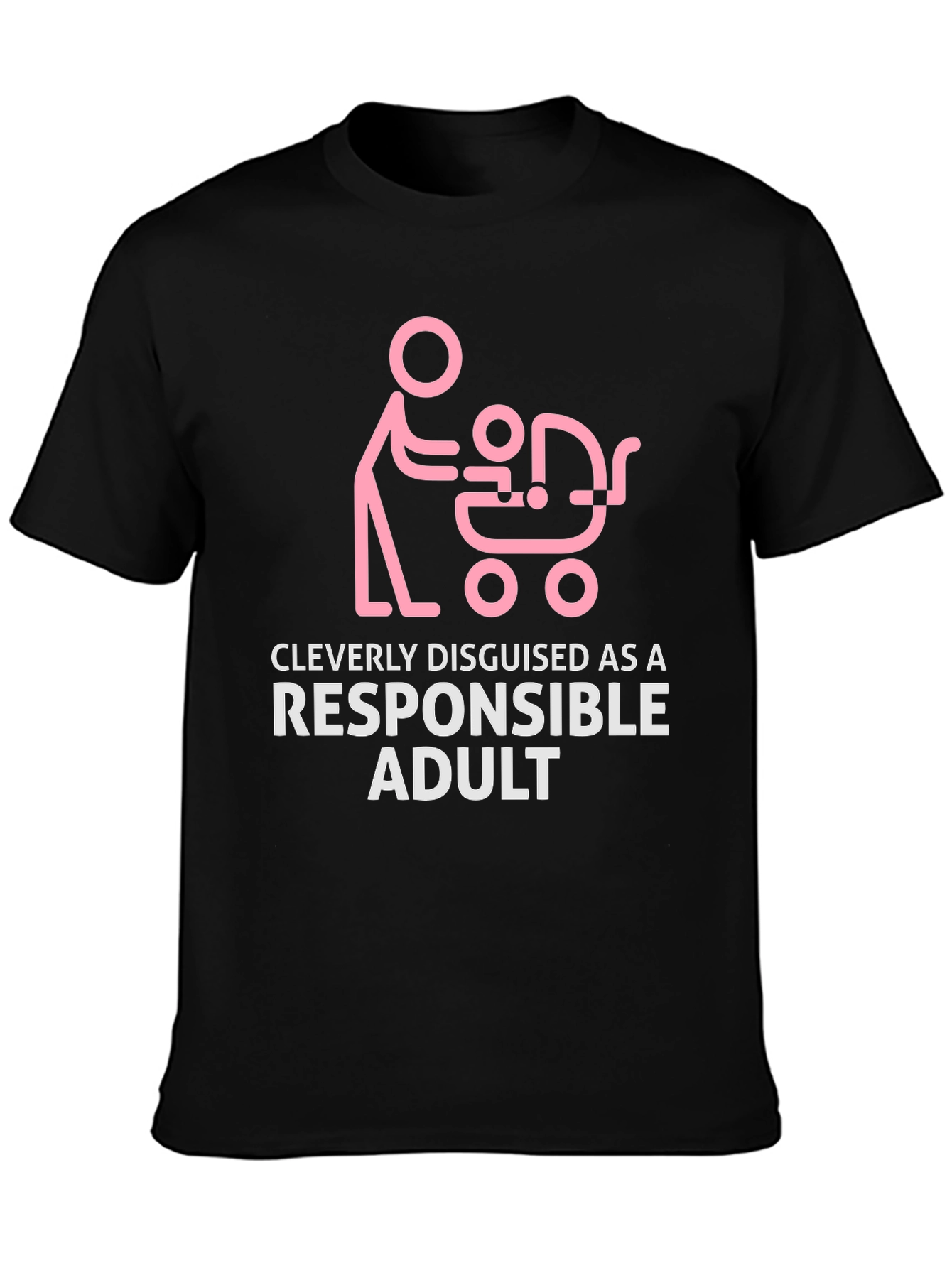 Cleverly Disguised Responsible Adult Funny T-Shirt