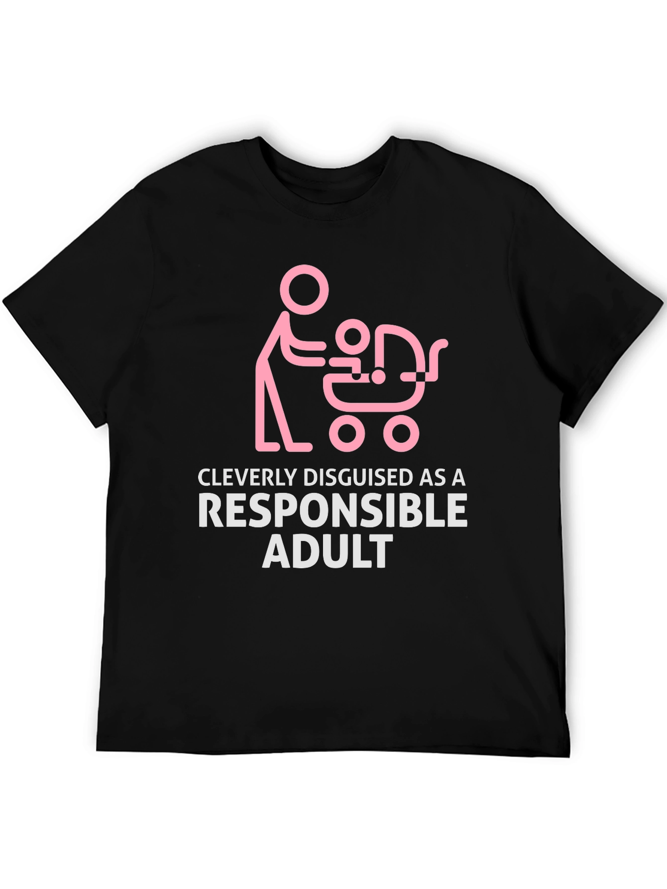 Cleverly Disguised Responsible Adult Funny T-Shirt