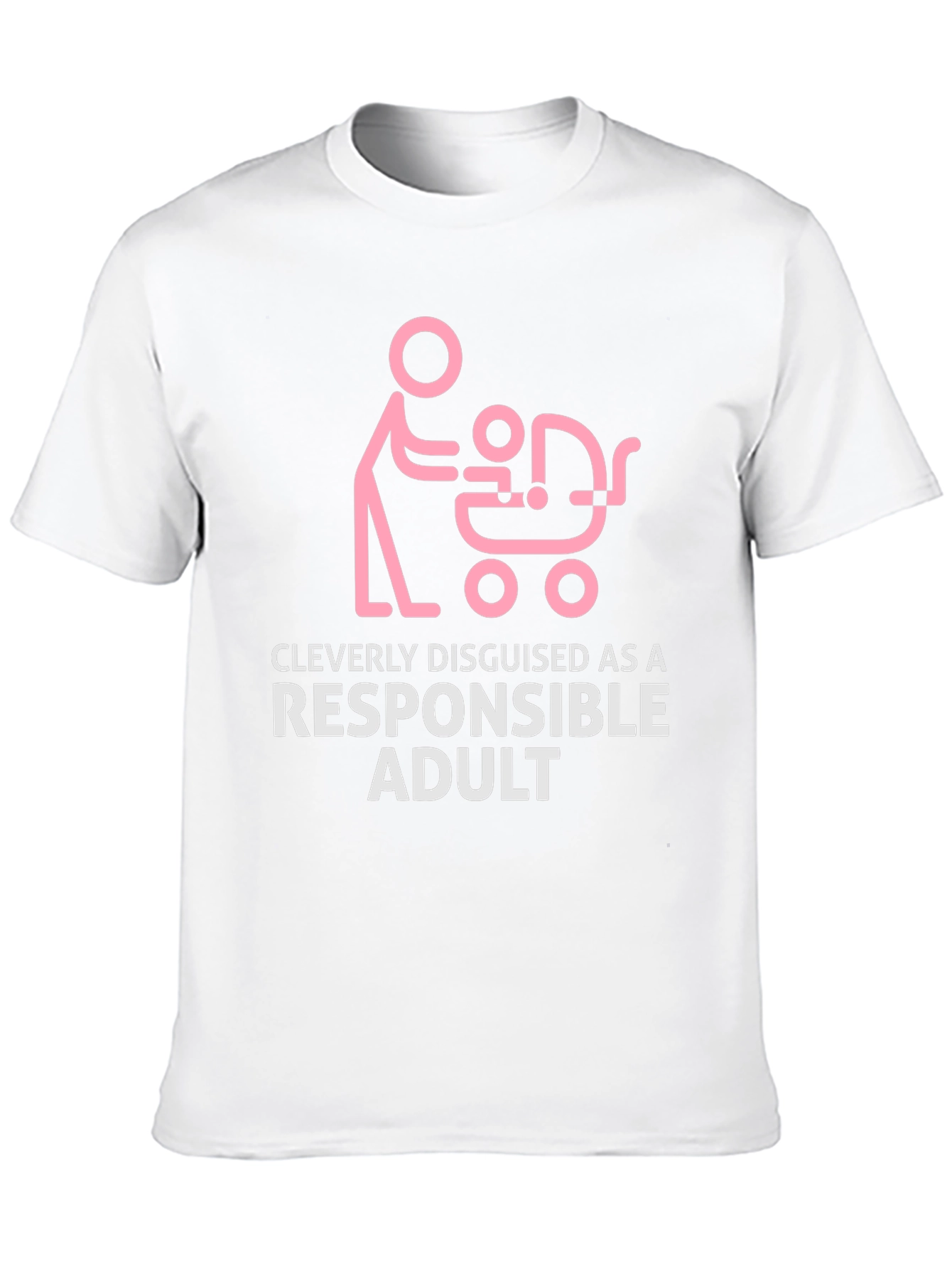 Cleverly Disguised Responsible Adult Funny T-Shirt
