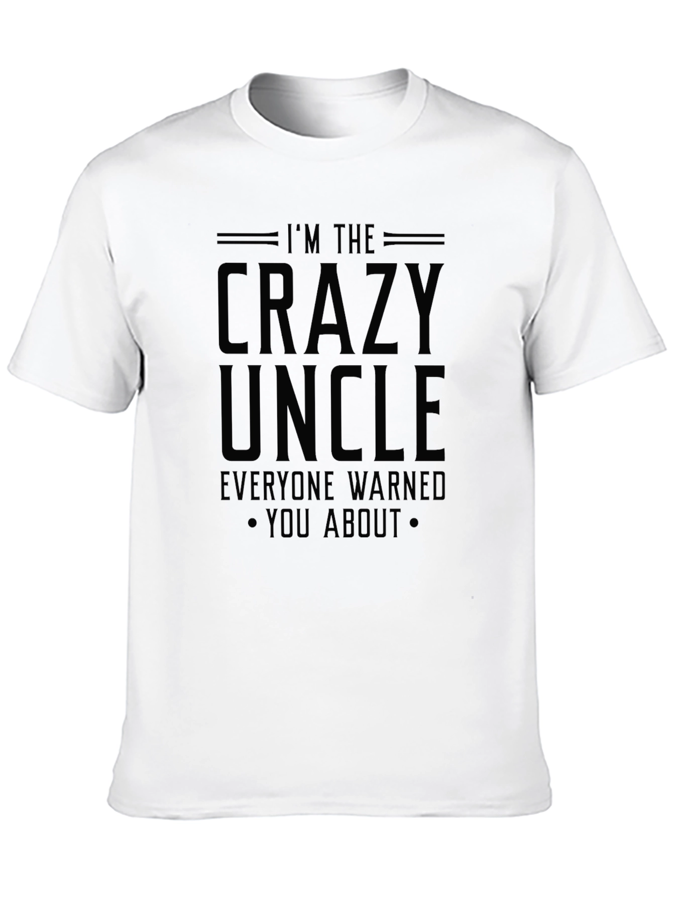 Im The Crazy Uncle T-Shirt