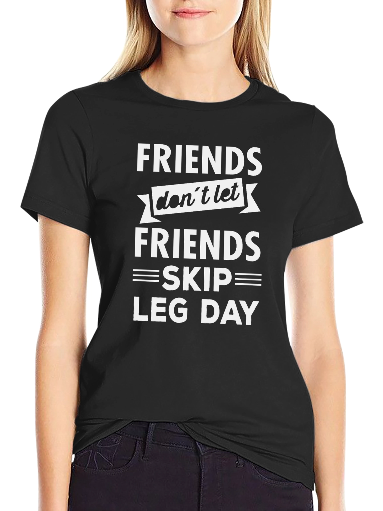 Friends Dont Let Friends Skip Leg Day T-Shirt