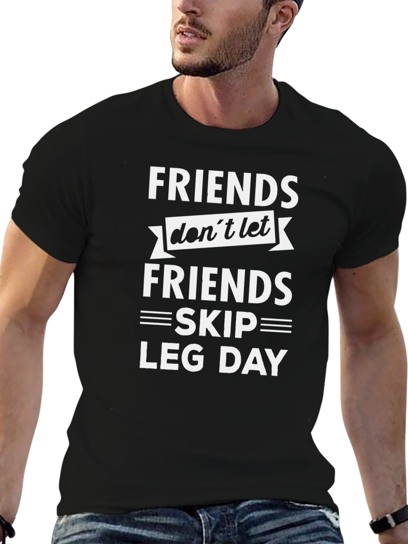 Friends Dont Let Friends Skip Leg Day T-Shirt