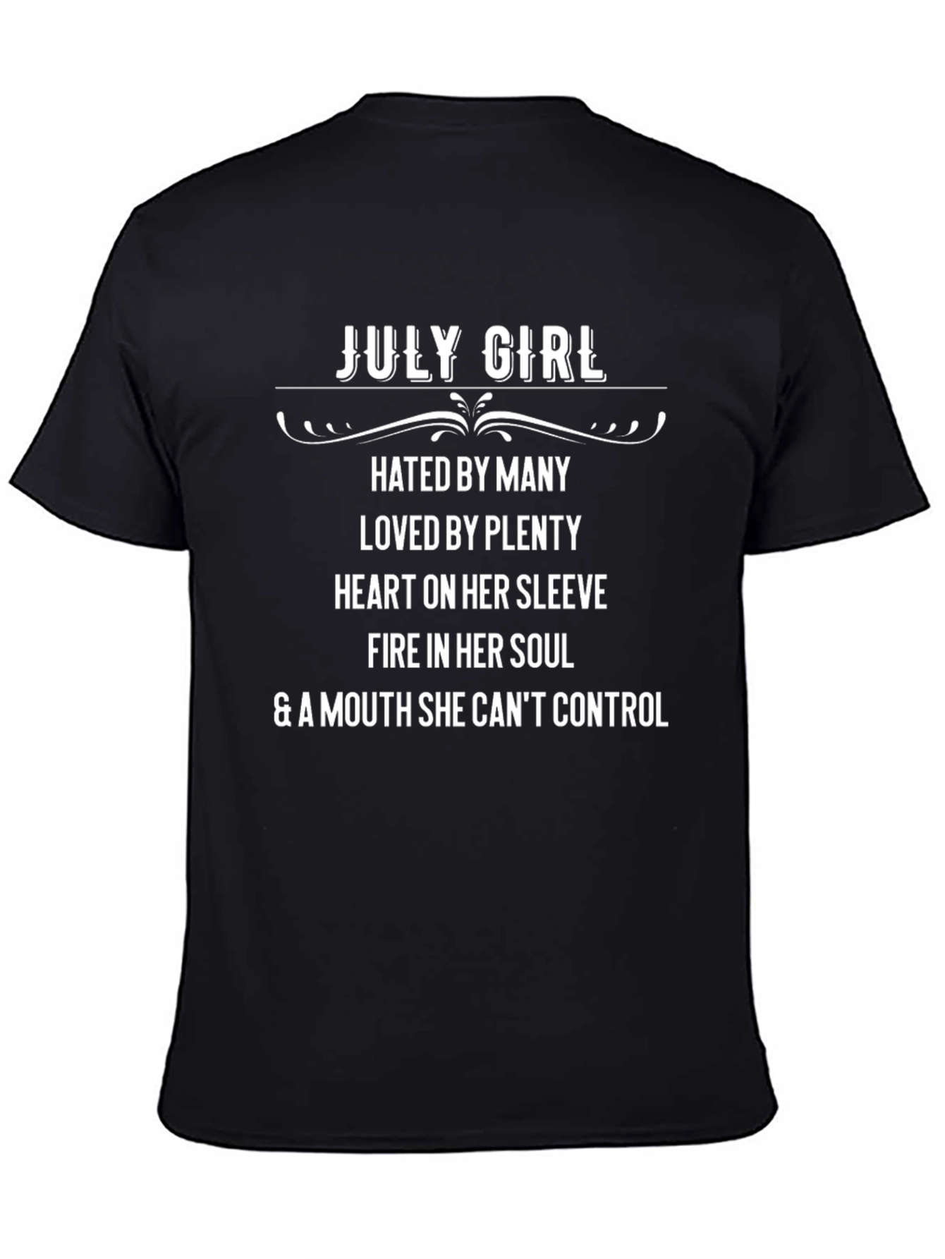 July Girl T-Shirt - Hated By Many