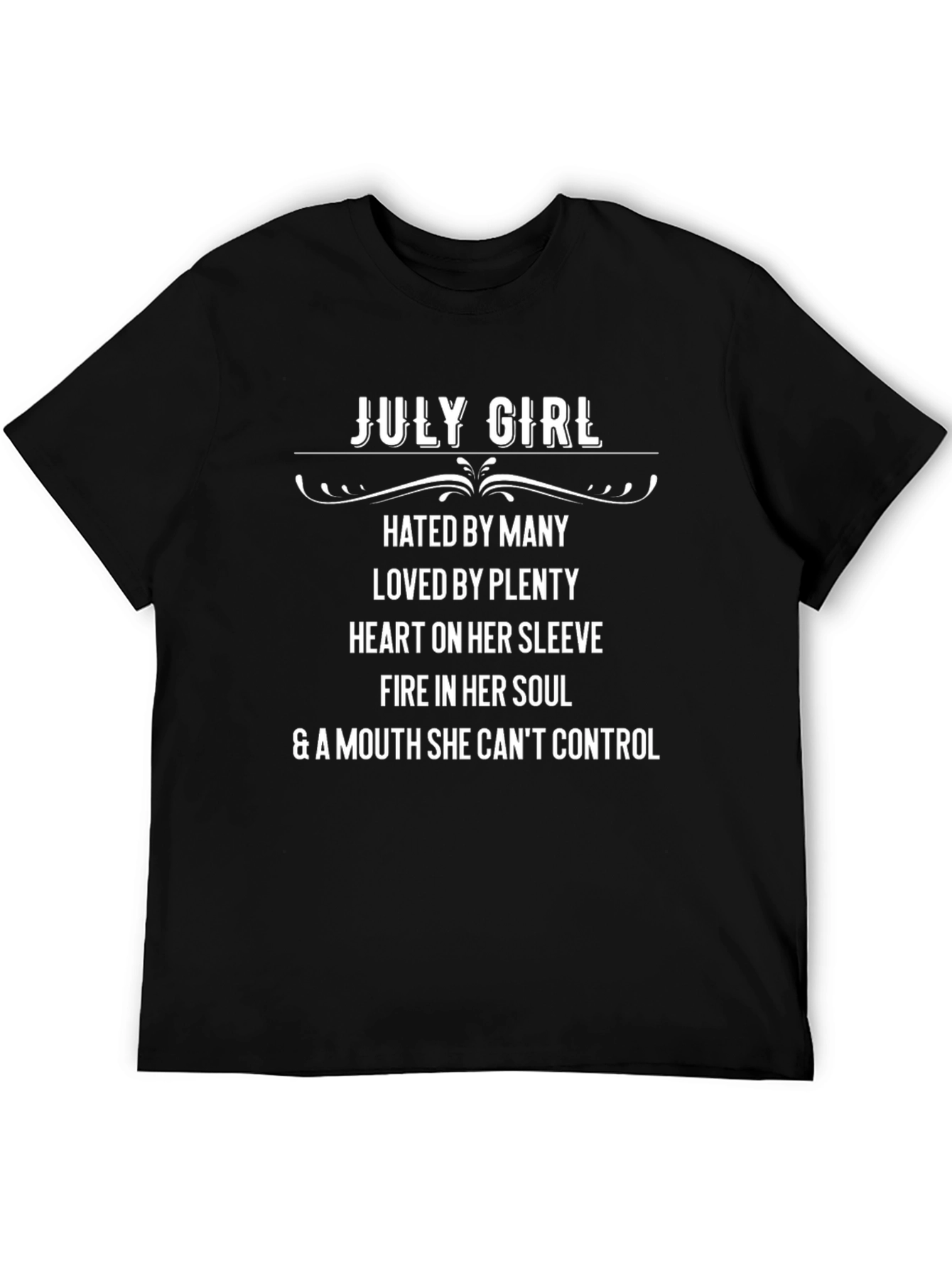 July Girl T-Shirt - Hated By Many
