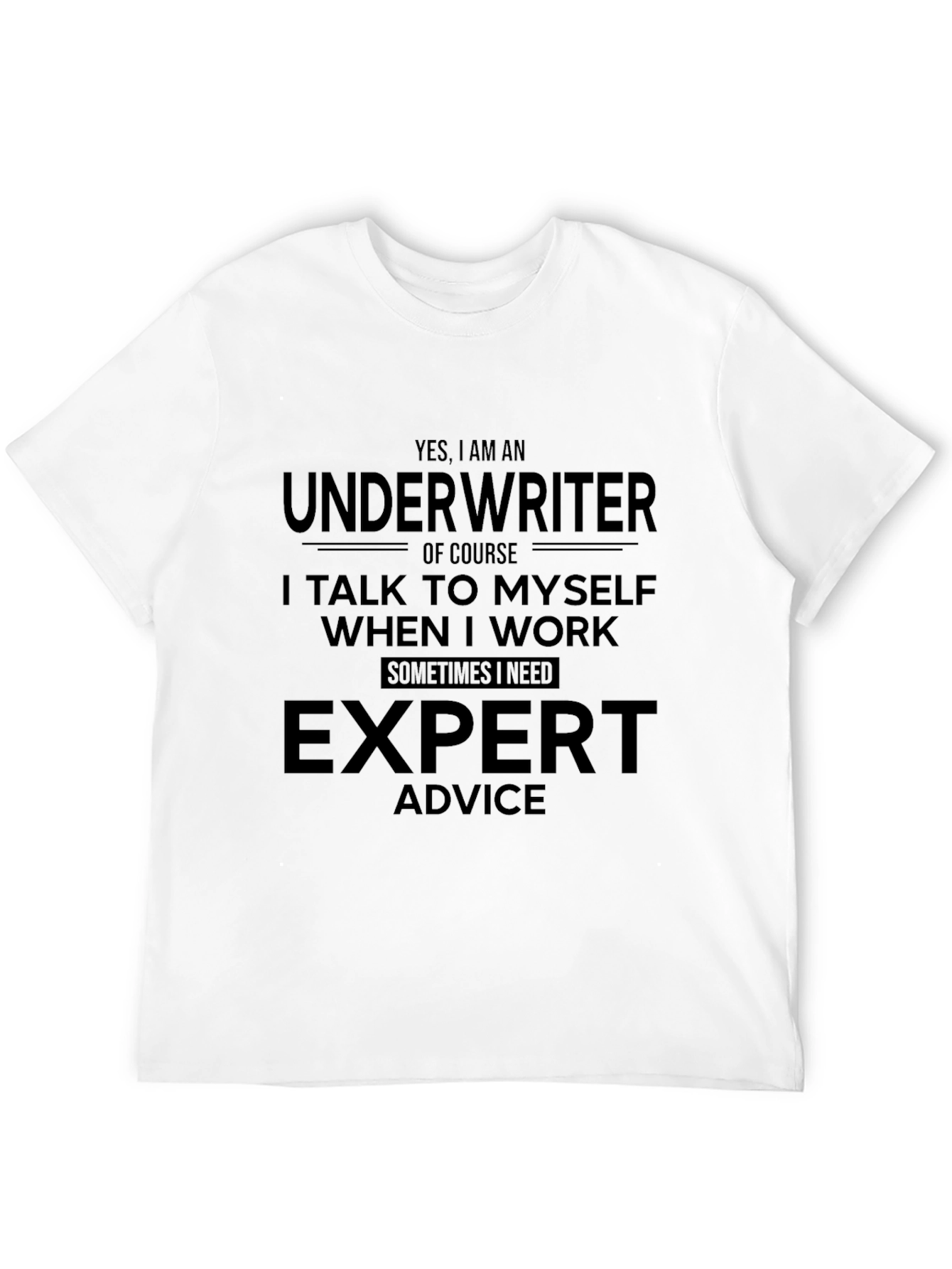 Underwriter Expert Advice T-Shirt
