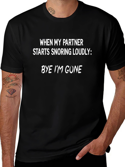 Funny Snoring Partner T-Shirt - Bye Im Gone