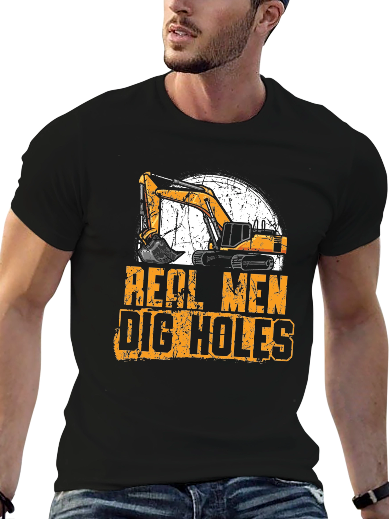 Real Men Dig Holes Excavator T-Shirt