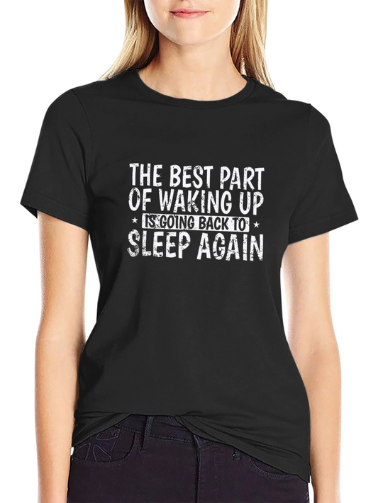 Funny Sleep T-Shirt: Waking Up is Going Back to Sleep