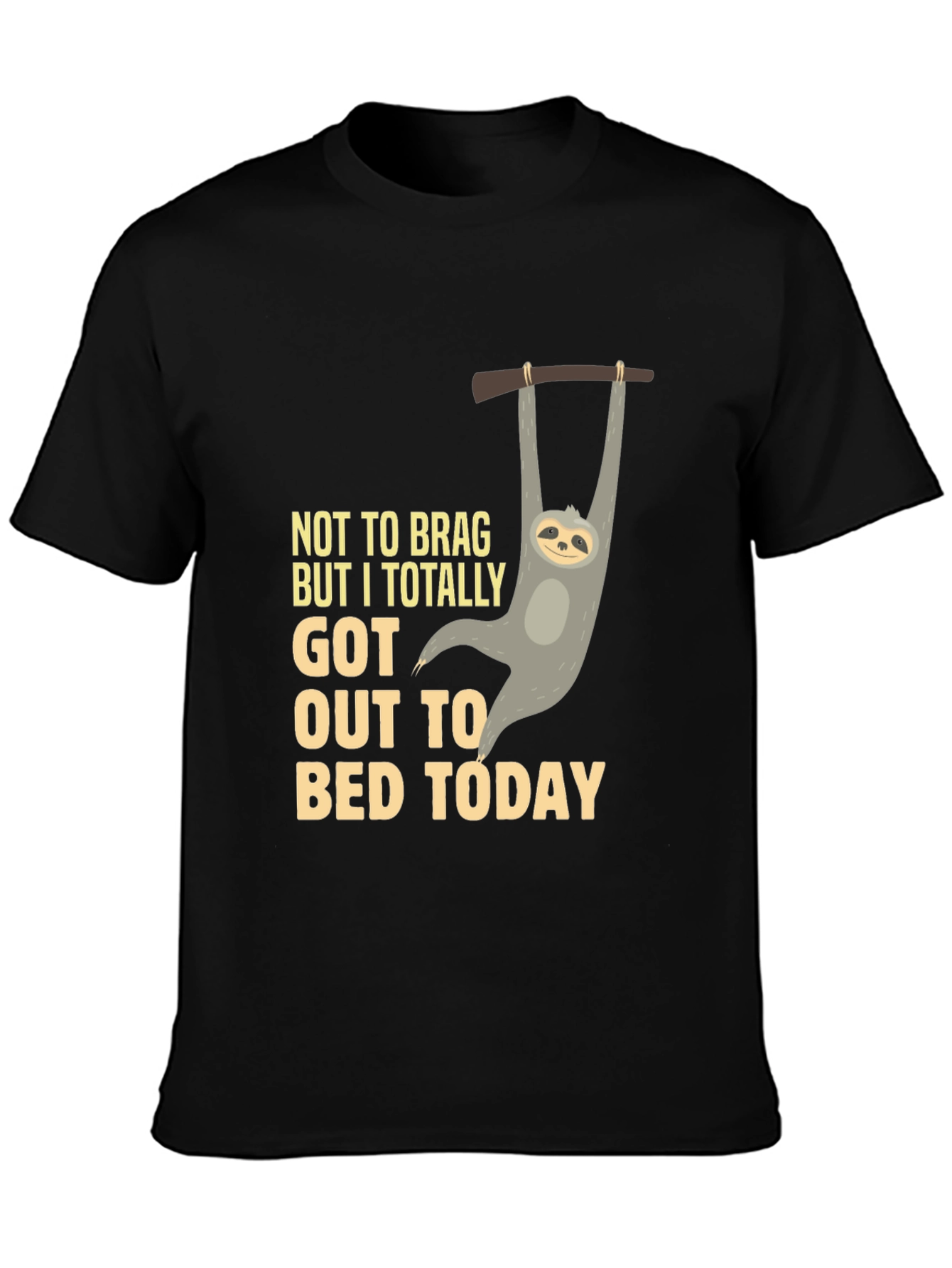 Funny Sloth T-Shirt: Not To Brag Bed Today